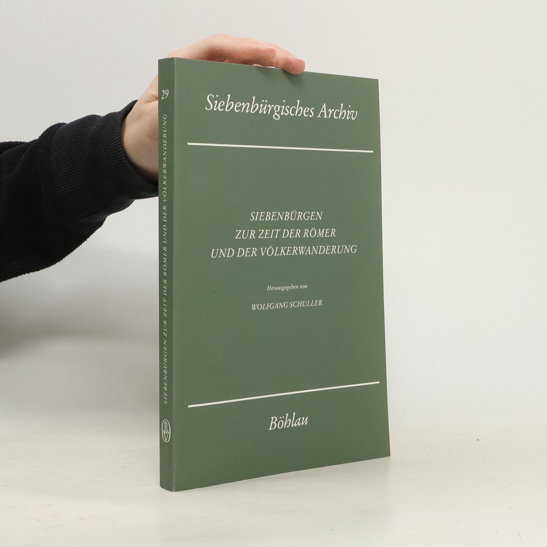 Siebenbürgisches Archiv - 29: Siebenbürgen zur Zeit der Römer und der Völkerwanderung