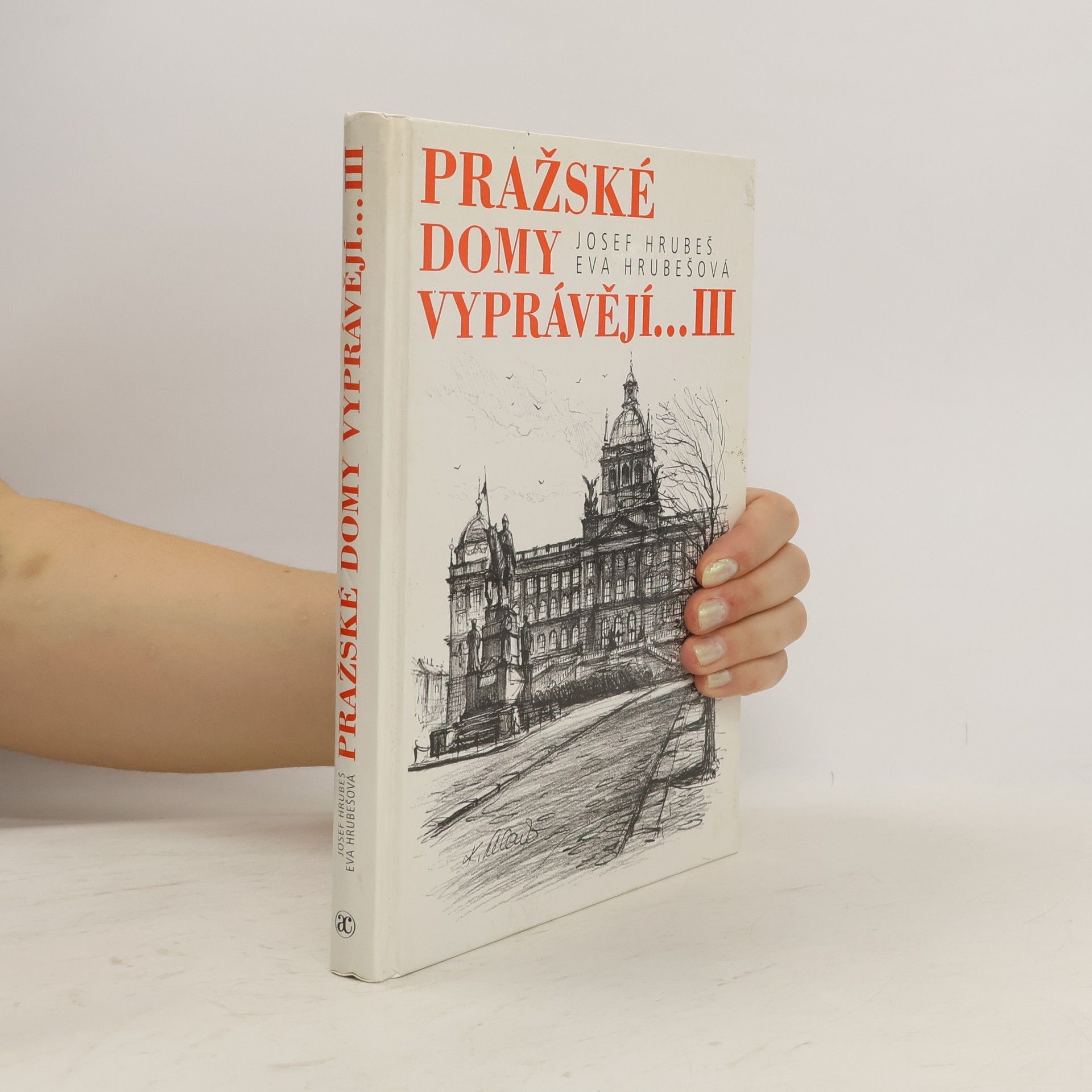 Josef Hrubeš Pražské domy vyprávějí... III.