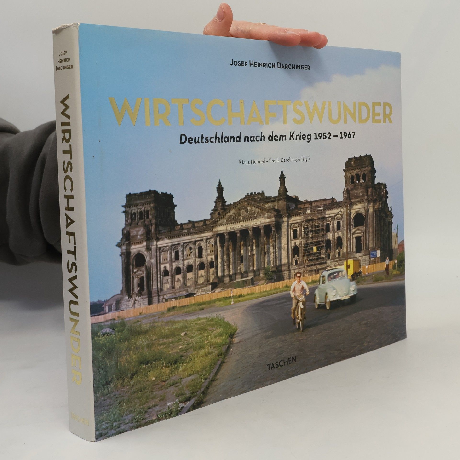 J. H. Jupp H. Darchinger Wirtschaftswunder. Deutschland nach dem Krieg 1952-1967. Germany after the war. L'Allemagne après la guerre