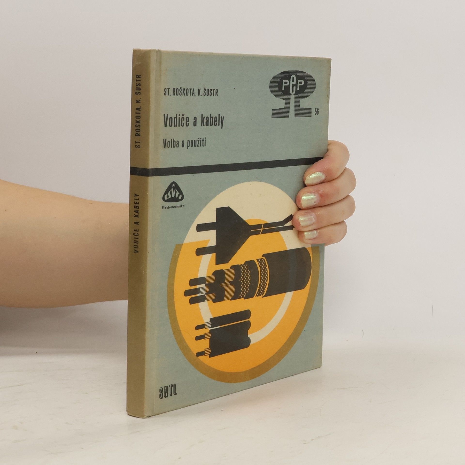 Stanislav Roškota Vodiče a kabely. Volba a použití