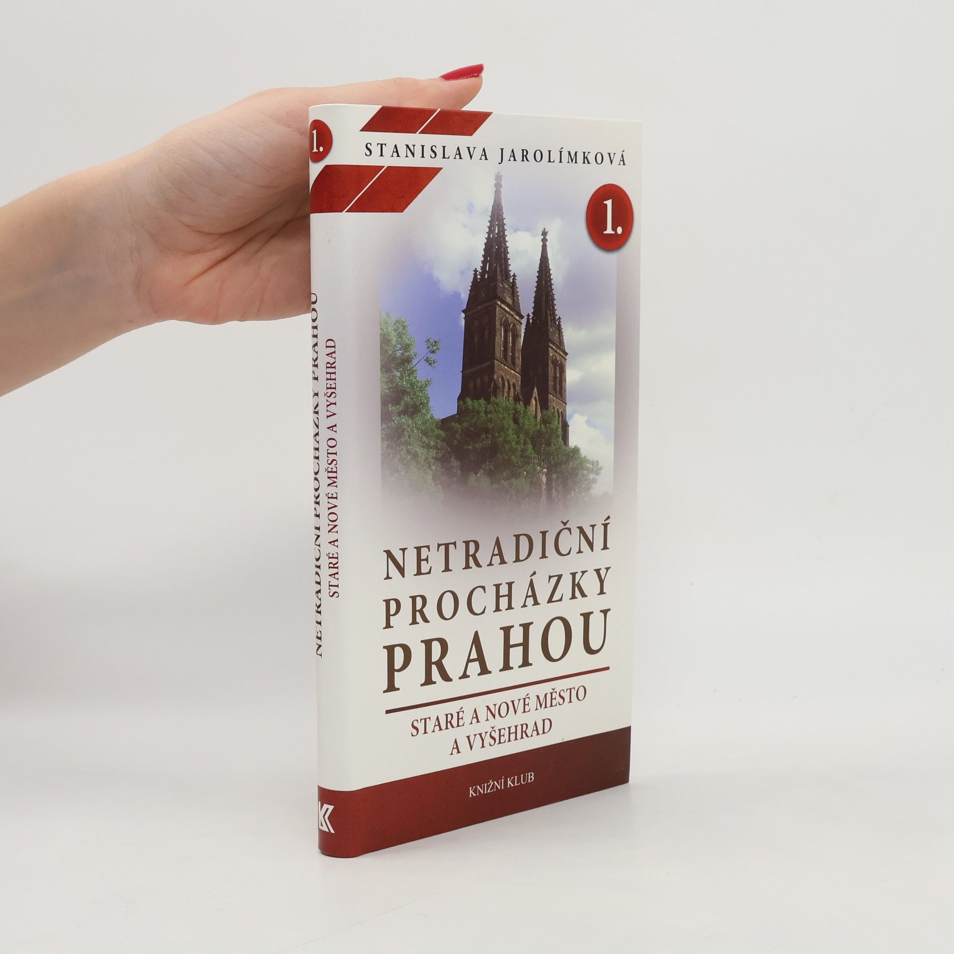 Jarolímková Stanislava Netradiční procházky Prahou. I. díl. Staré a Nové Město a Vyšehrad