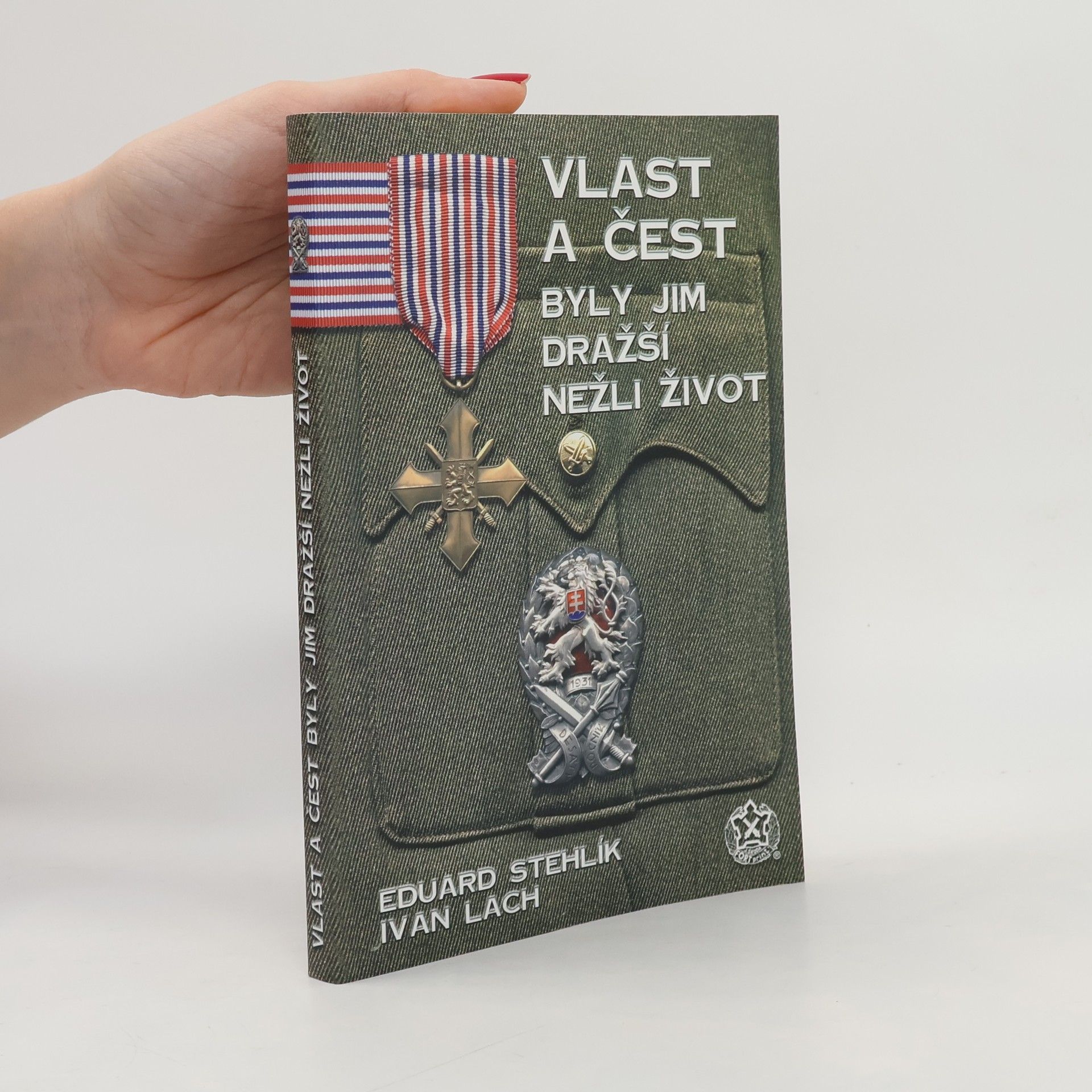 Eduard Stehlík Vlast a čest - byly jim dražší nežli život