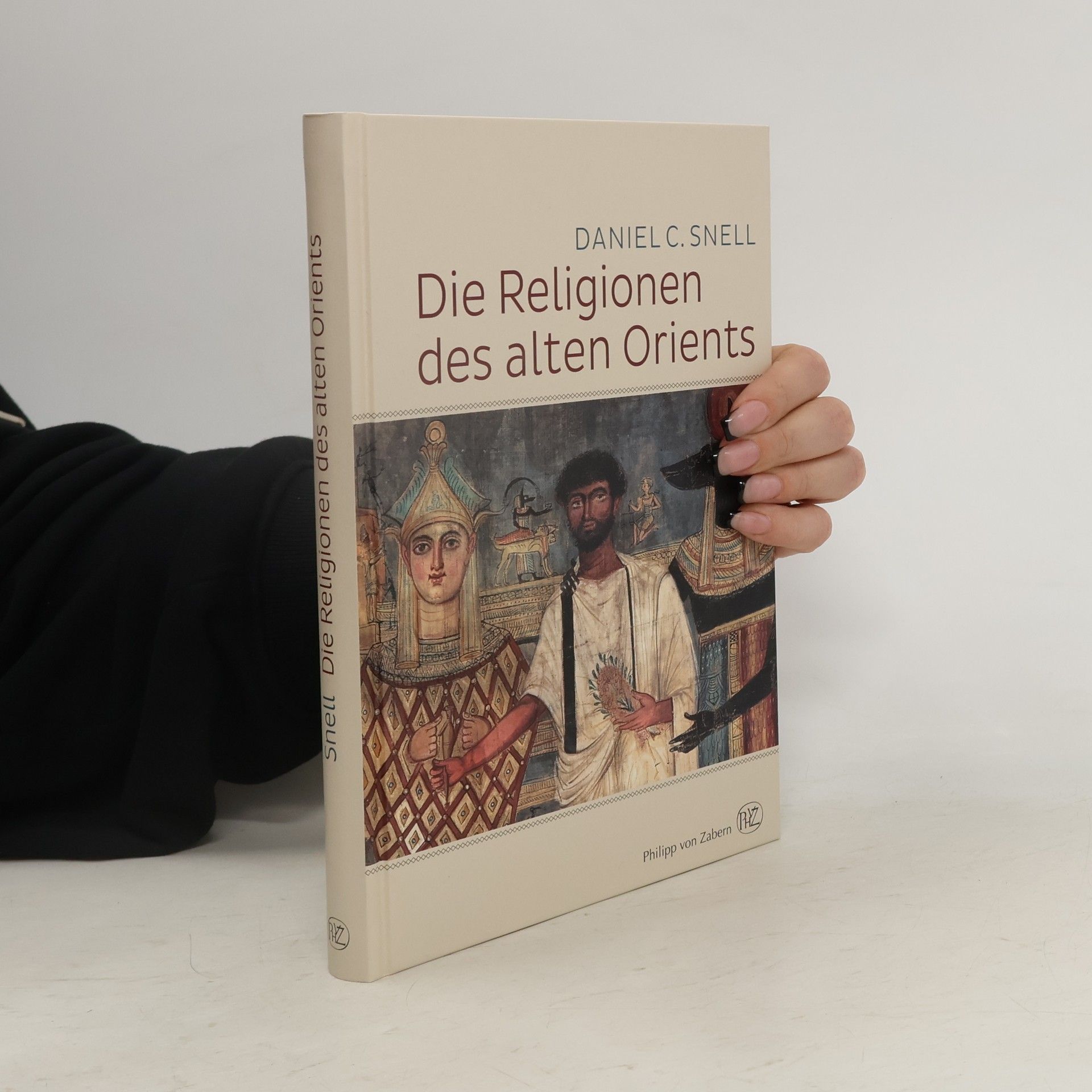Daniel C. Snell Die Religionen des alten Orients