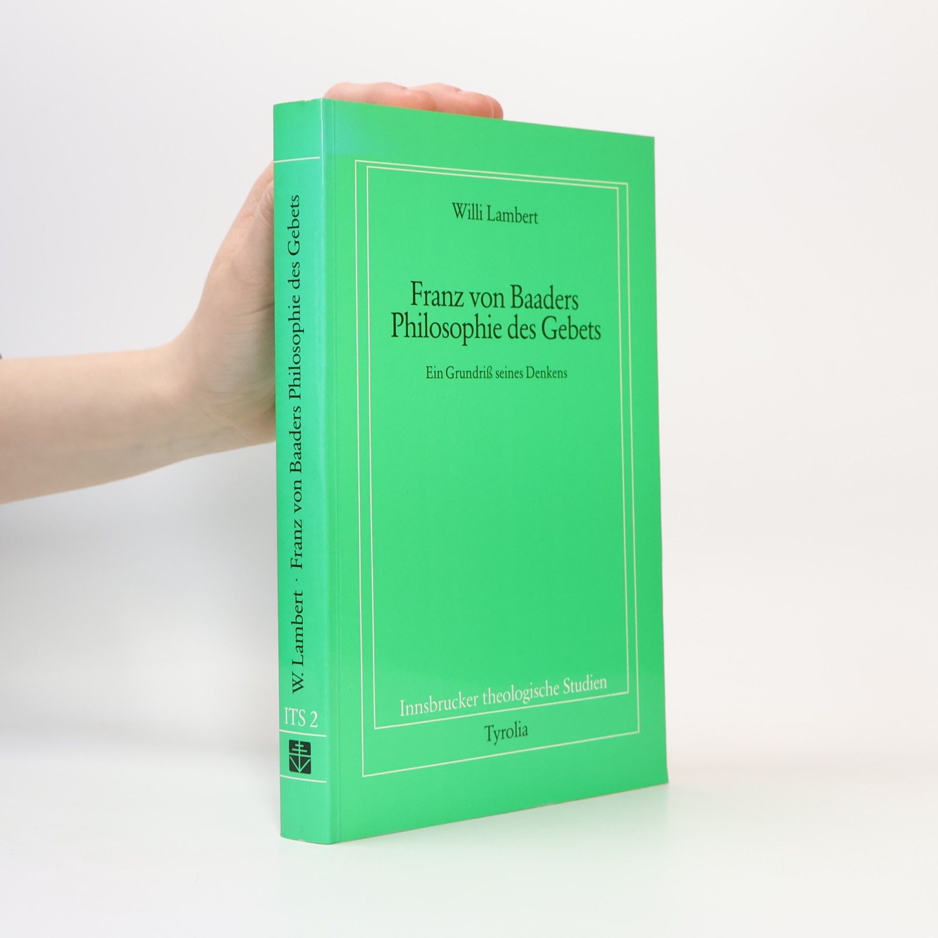 Willi Lambert SJ Innsbrucker theologische Studien - 2: Franz von Baaders Philosophie des Gebets