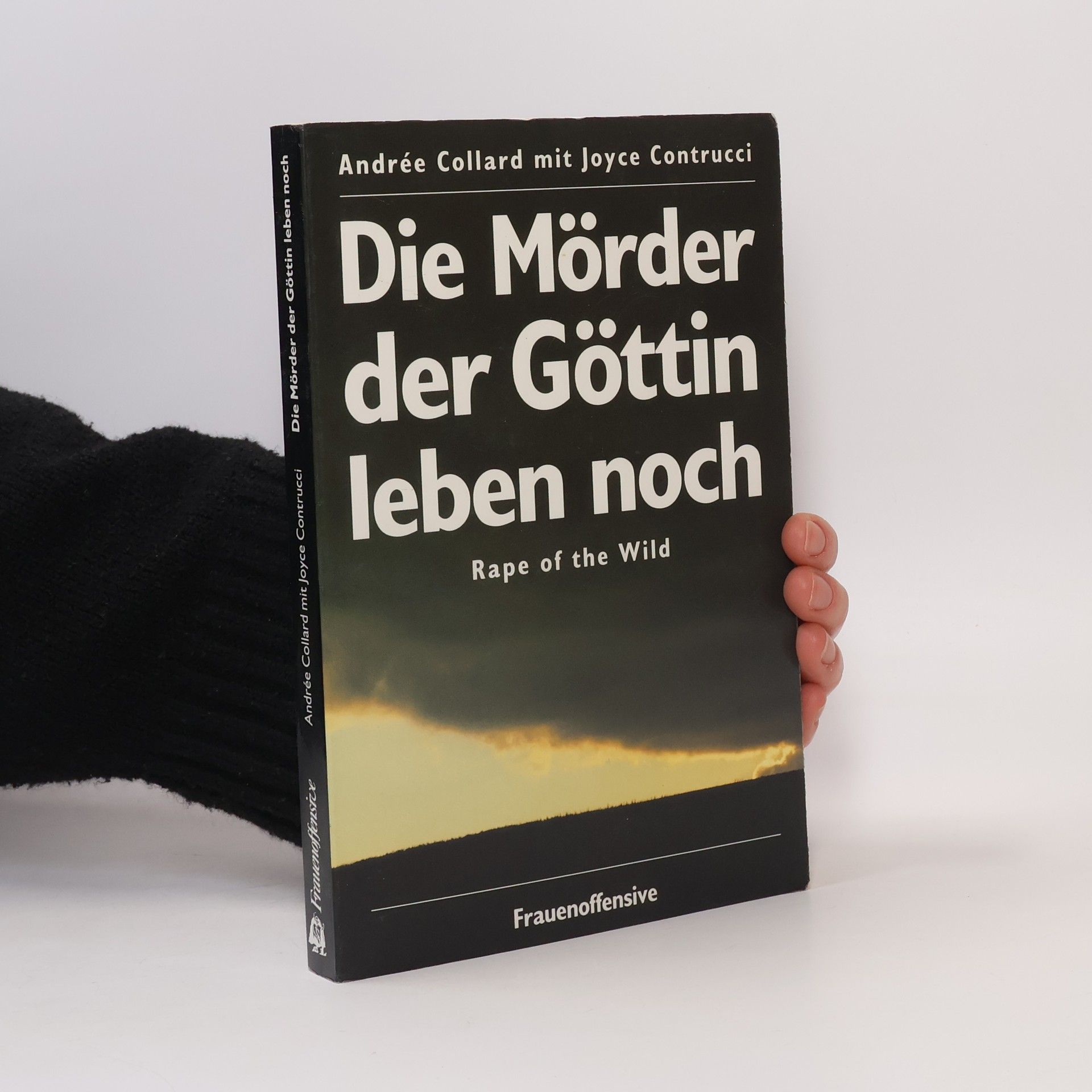 Andrée Collard Die Mörder der Göttin leben noch