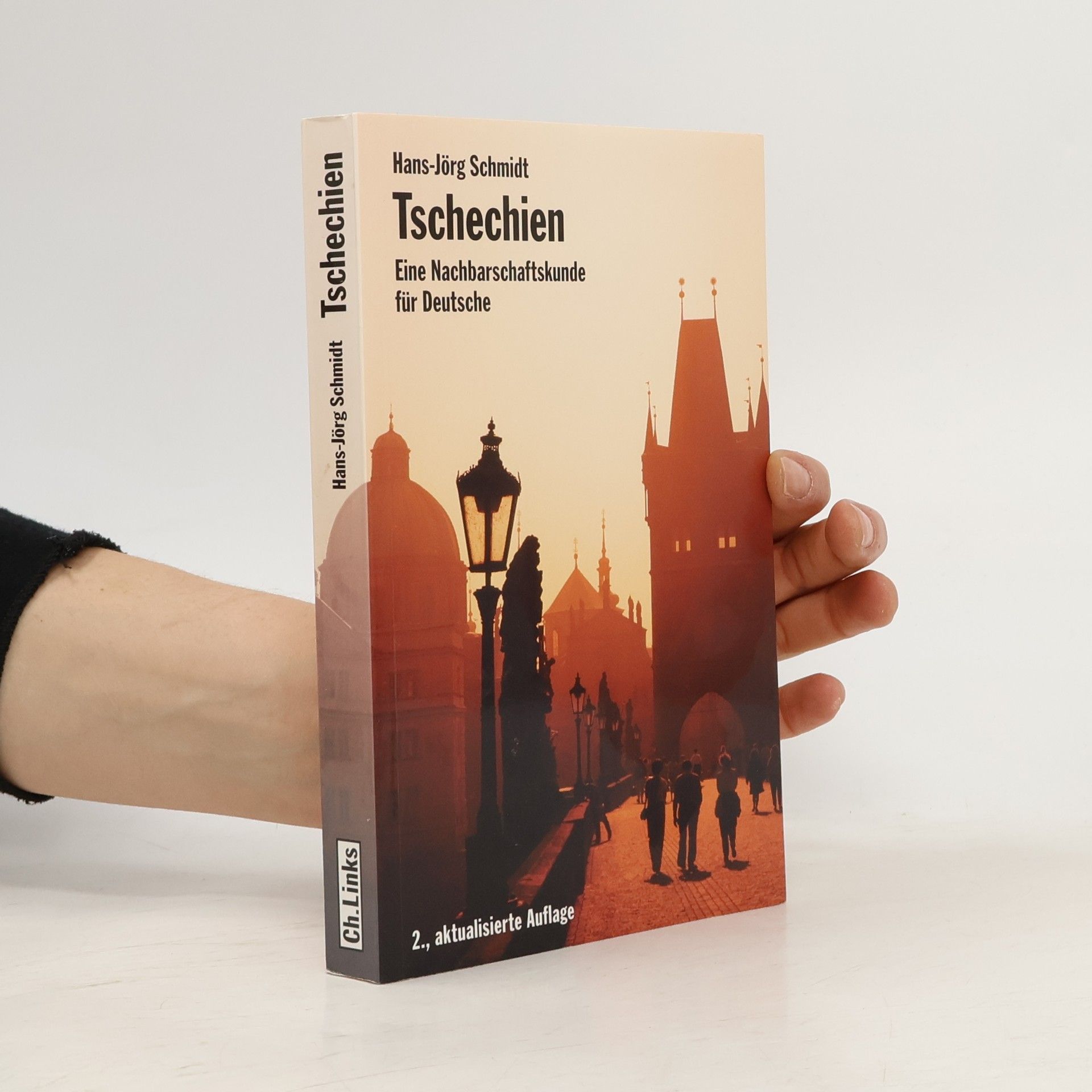 Hans Jörg Schmidt Tschechien: Eine Nachbarschaftskunde für Deutsche