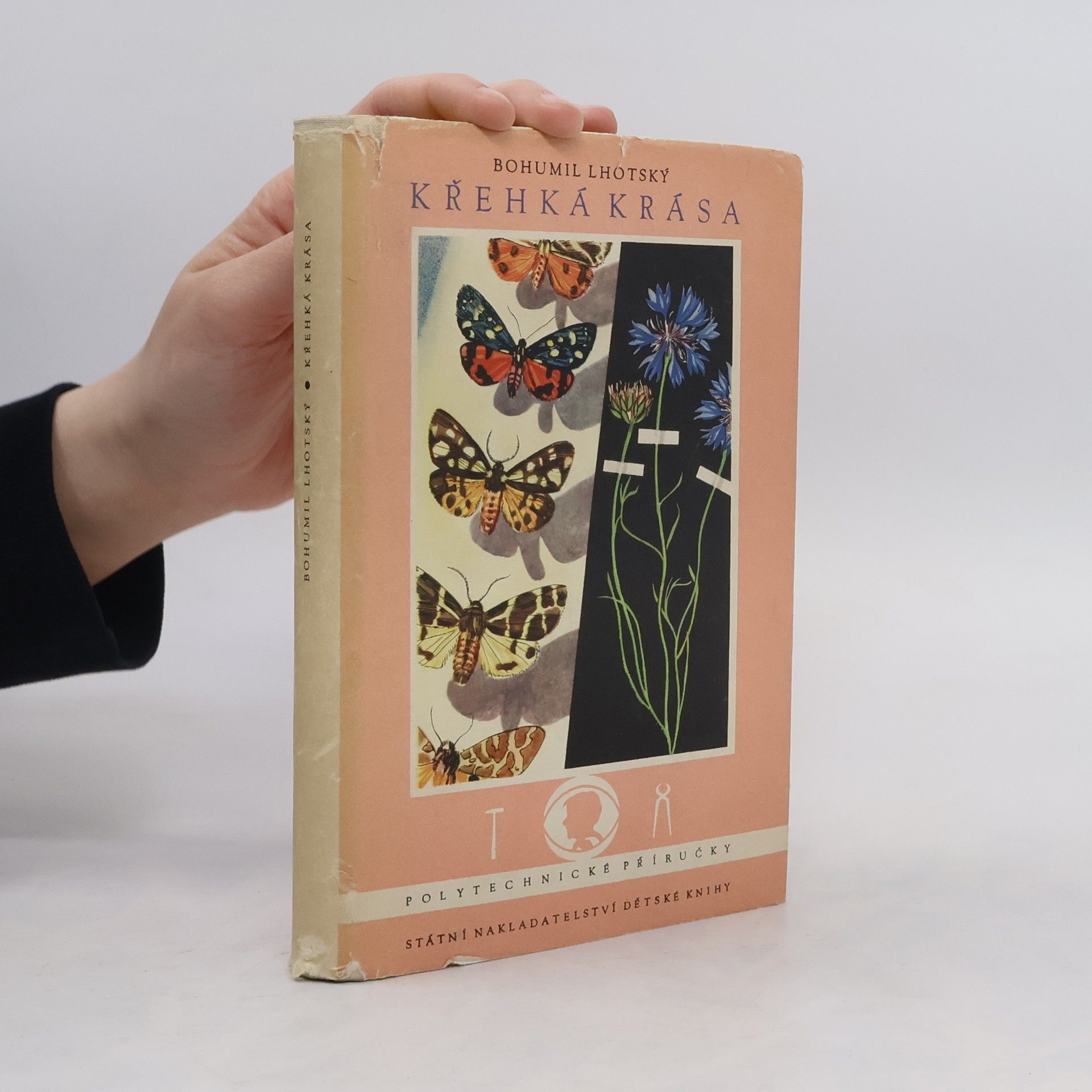 Bohumil Lhotský Křehká krása. Sběr a preparování živočichů a rostlin
