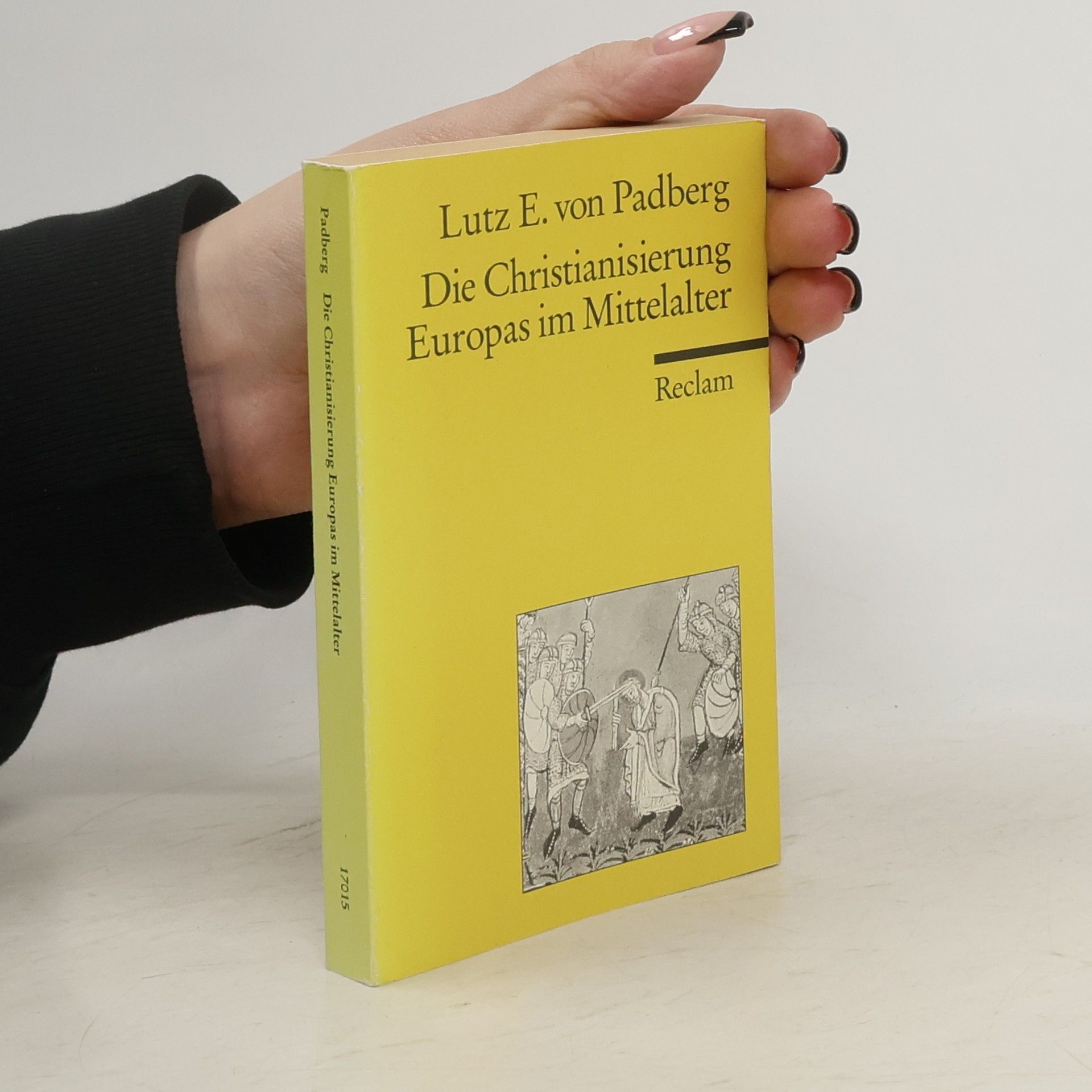 Lutz von Padberg Die Christianisierung Europas im Mittelalter