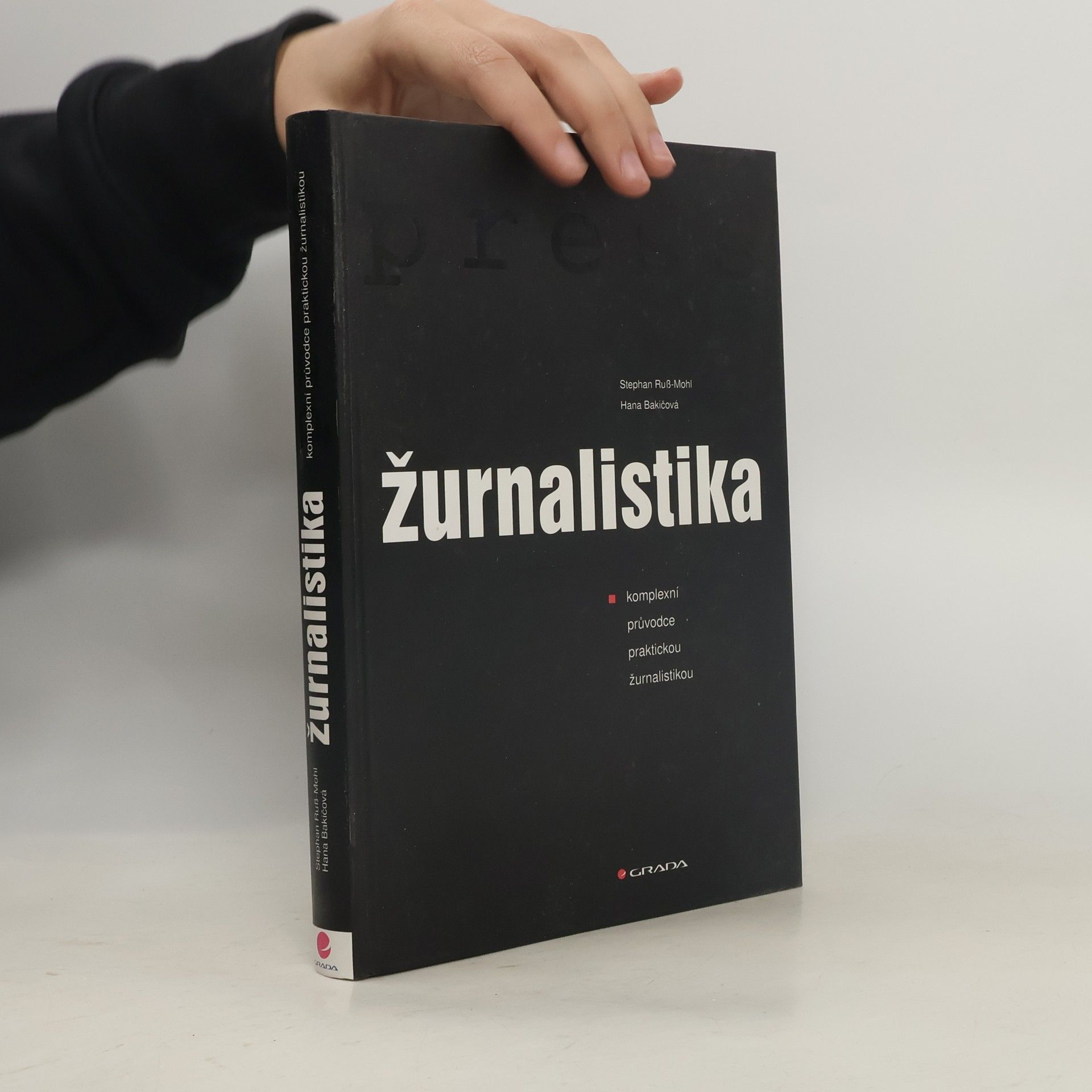 Stephan Ruß Mohl Žurnalistika : komplexní průvodce praktickou žurnalistikou