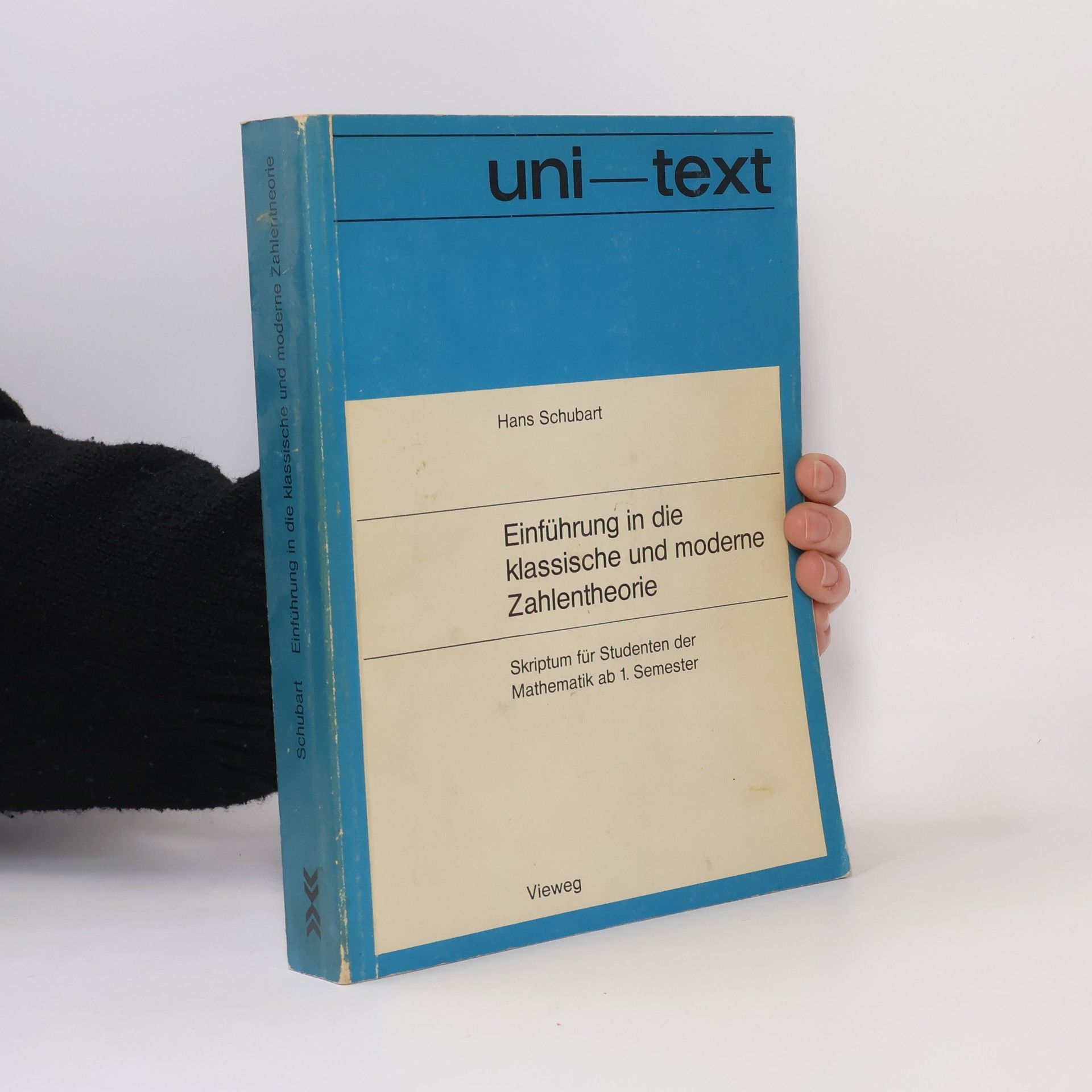 Hans Schubart Uni-Text: Einführung in die klassische und moderne Zahlentheorie