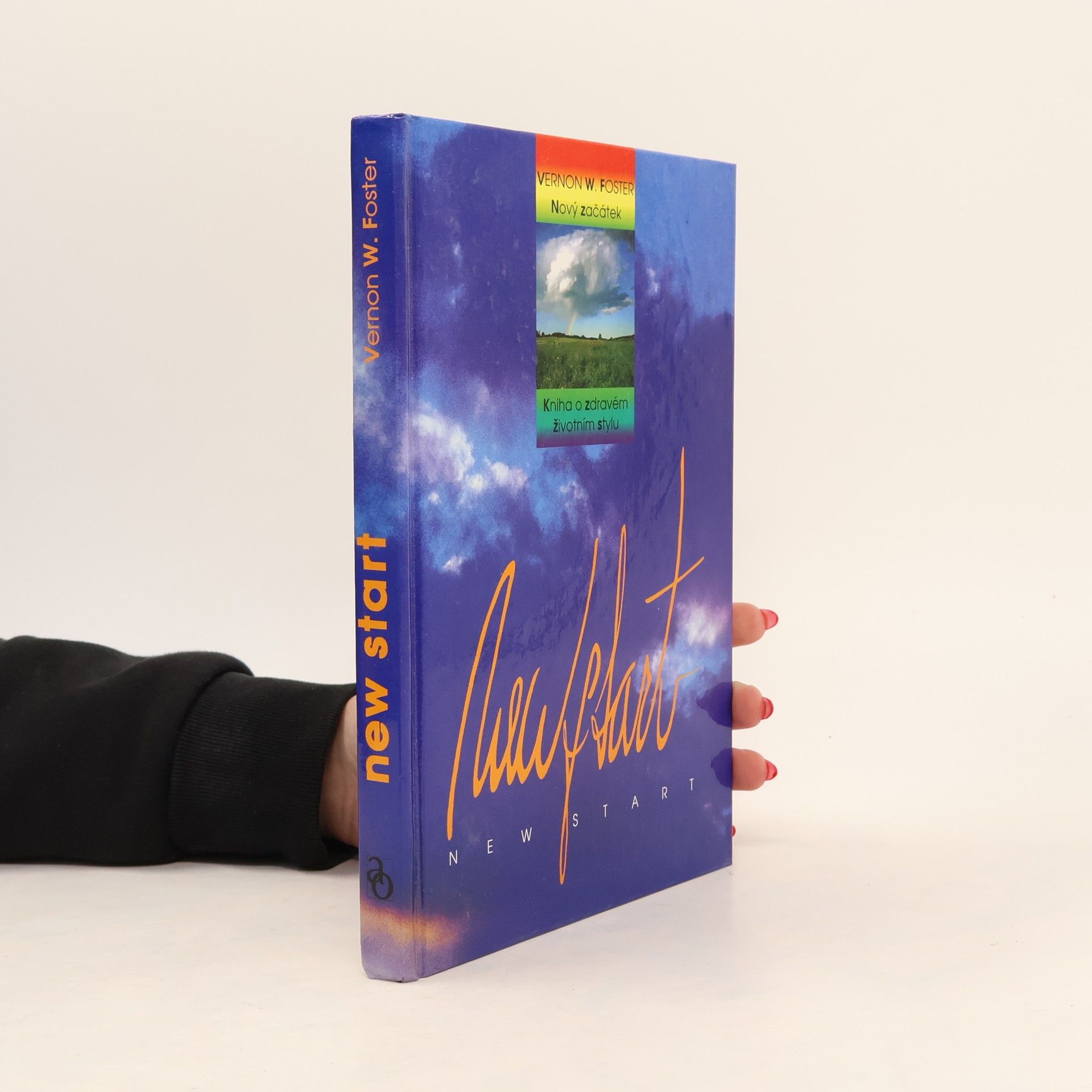 Vernon W. Foster Nový začátek: Kniha o zdravém životním stylu