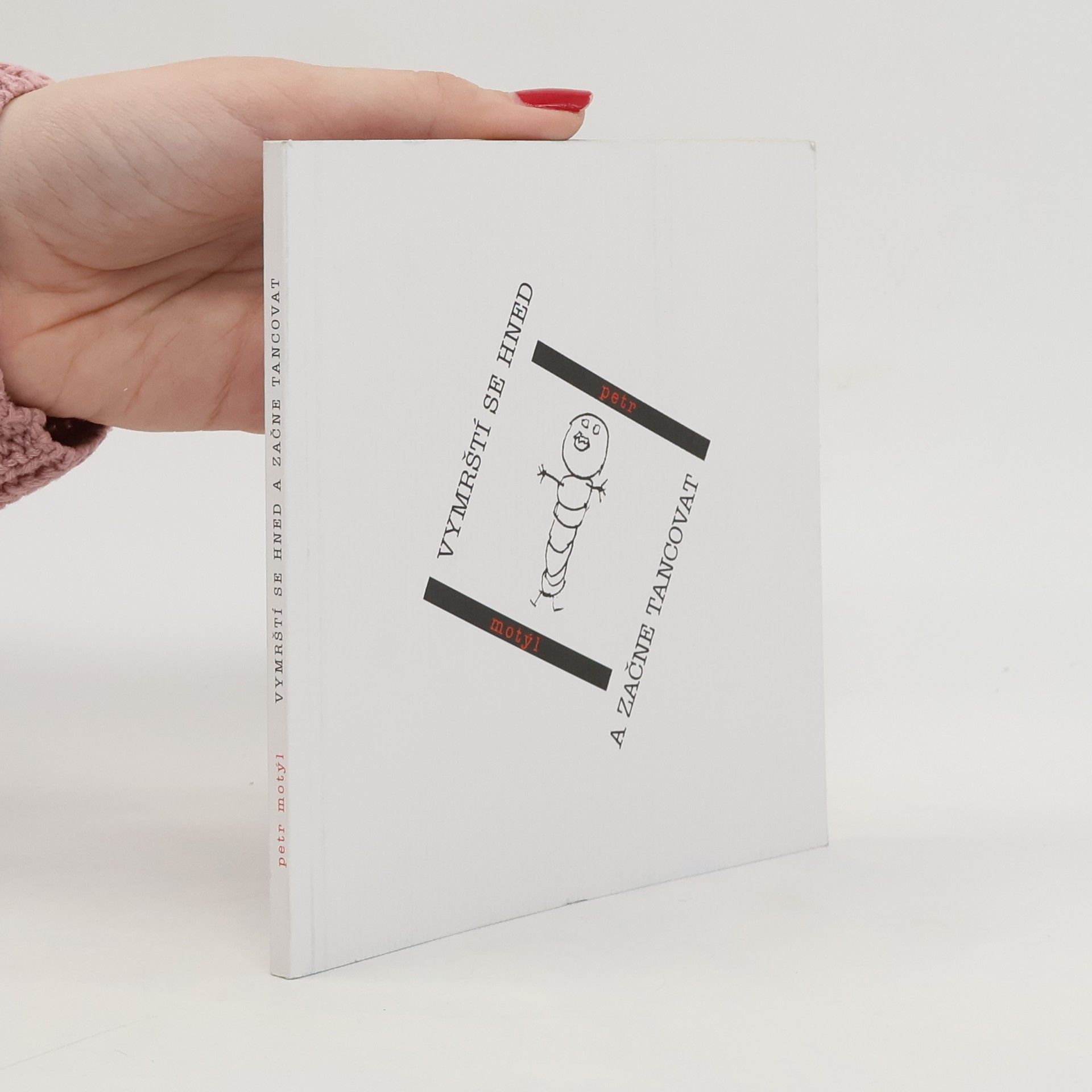 Petr Motýl Vymrští se hned a začne tancovat