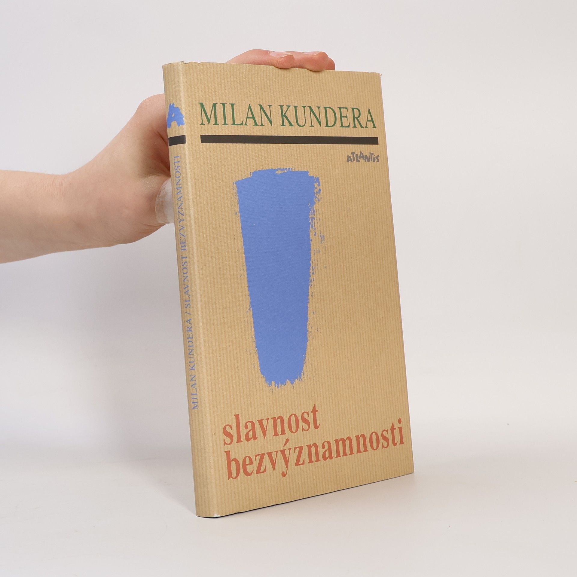 Milan Kundera Slavnost bezvýznamnosti