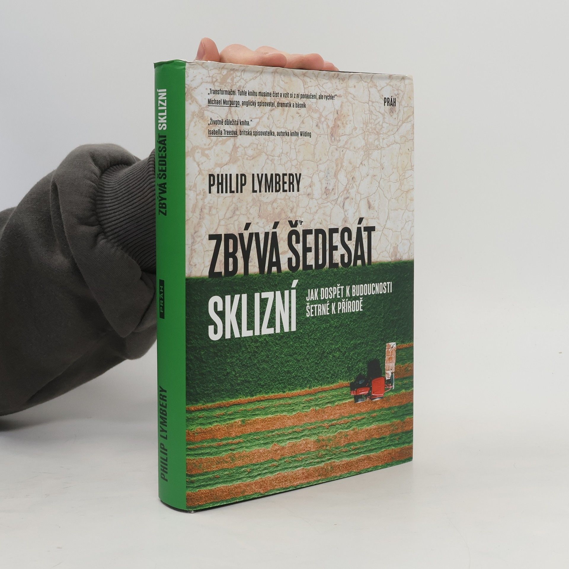 Kateřina Drewsová Zbývá šedesát sklizní : jak dospět k budoucnosti šetrné k přírodě