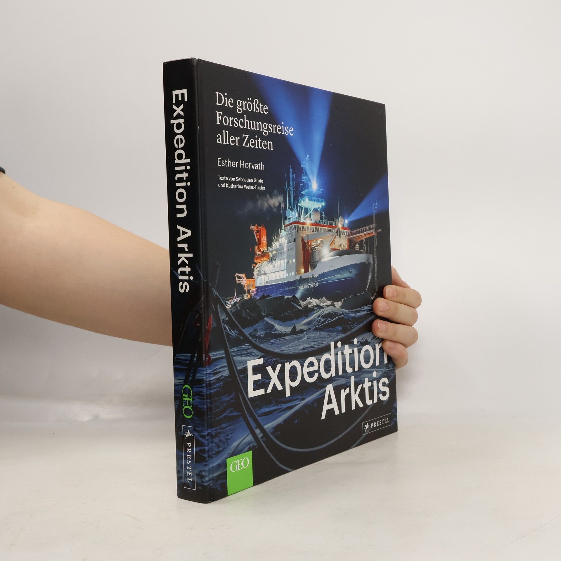 Esther Horvath Expedition Arktis. Die größte Forschungsreise aller Zeiten. Bildband zum ARD-Film