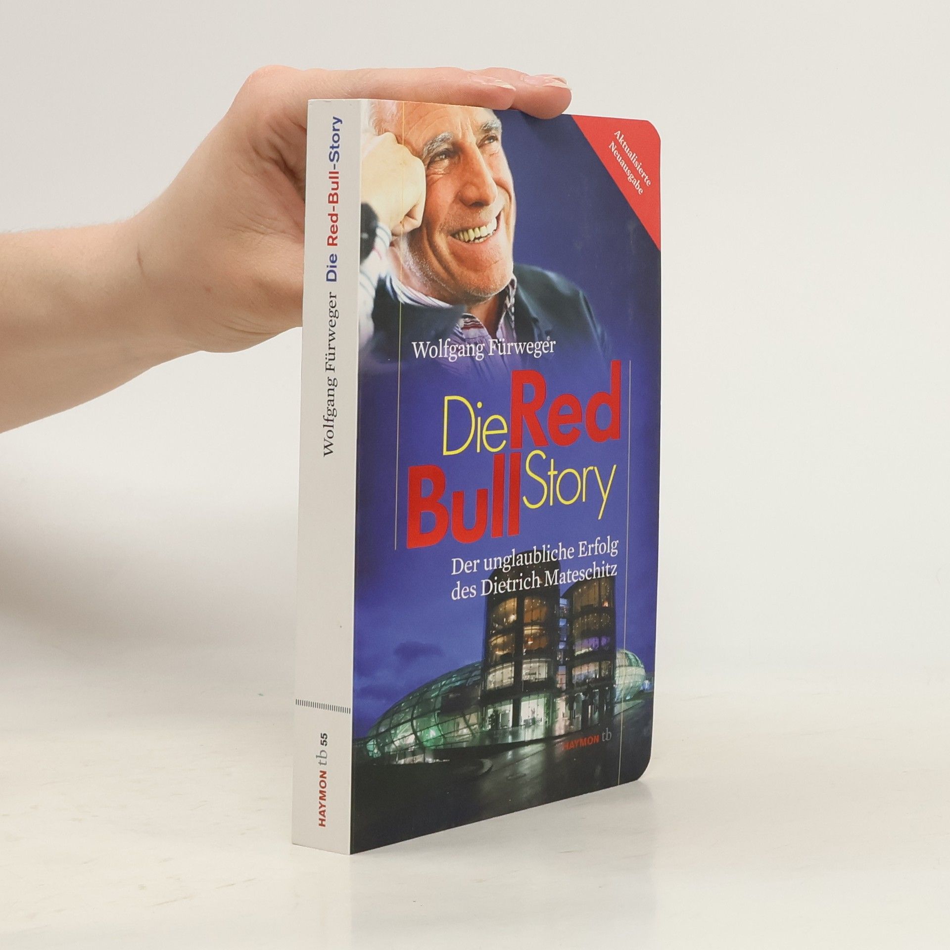 Wolfgang Fürweger Die Red-Bull-Story. Der unglaubliche Erfolg des Dietrich Mateschitz