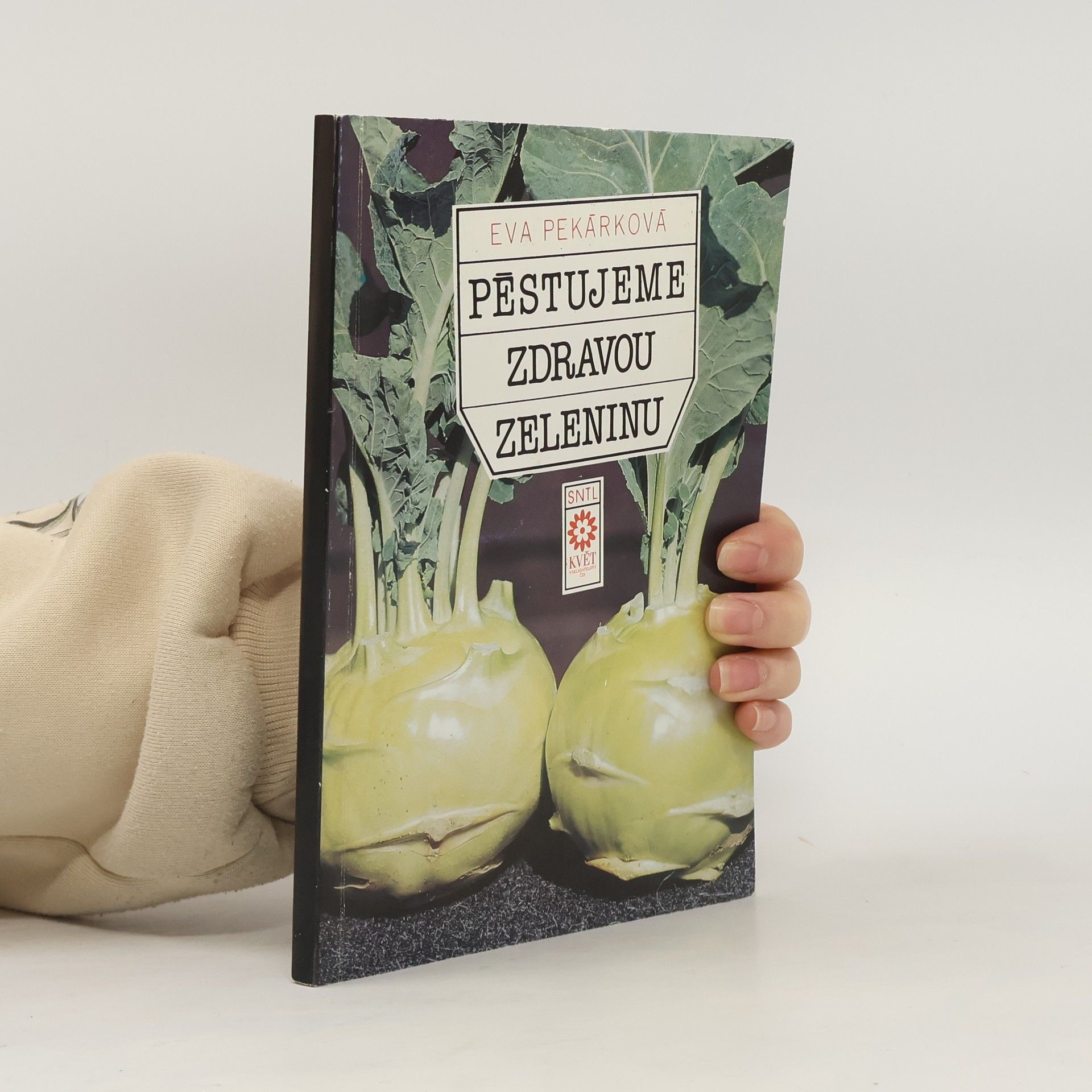 Eva Pekárková Pěstujeme zdravou zeleninu