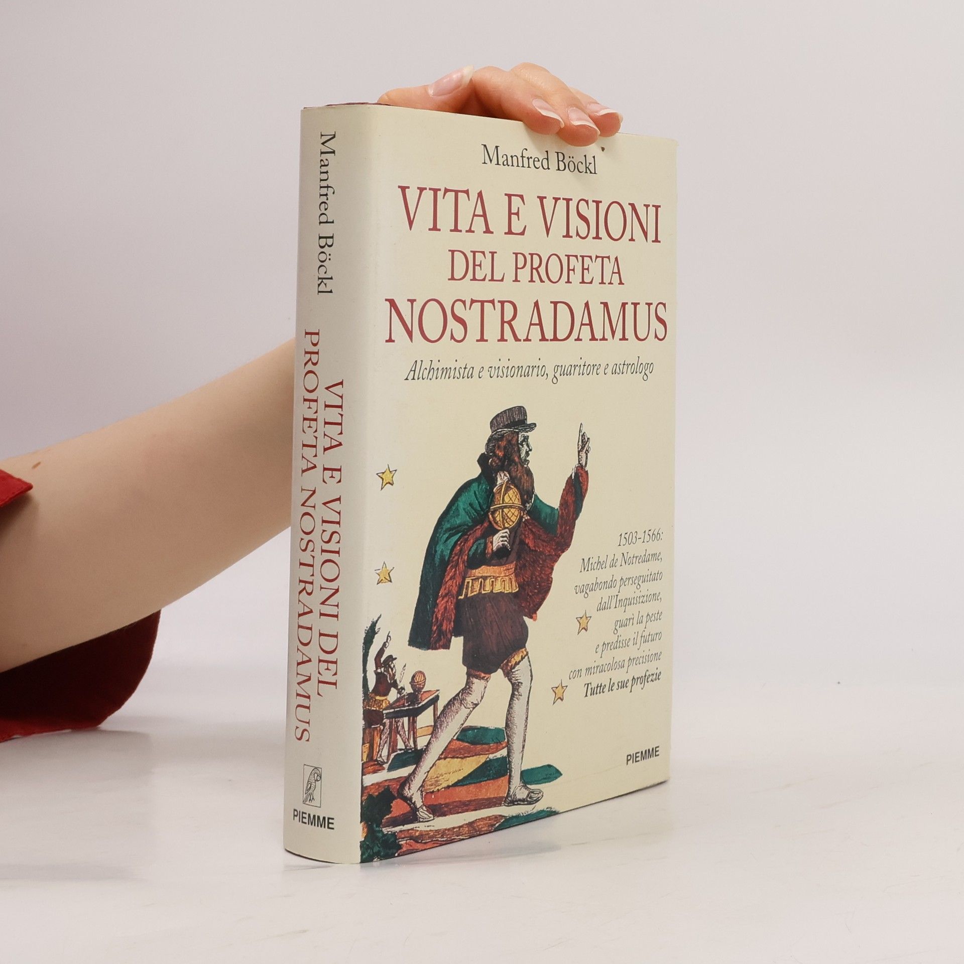 Manfred Böckl Vita e visioni del profeta Nostradamus