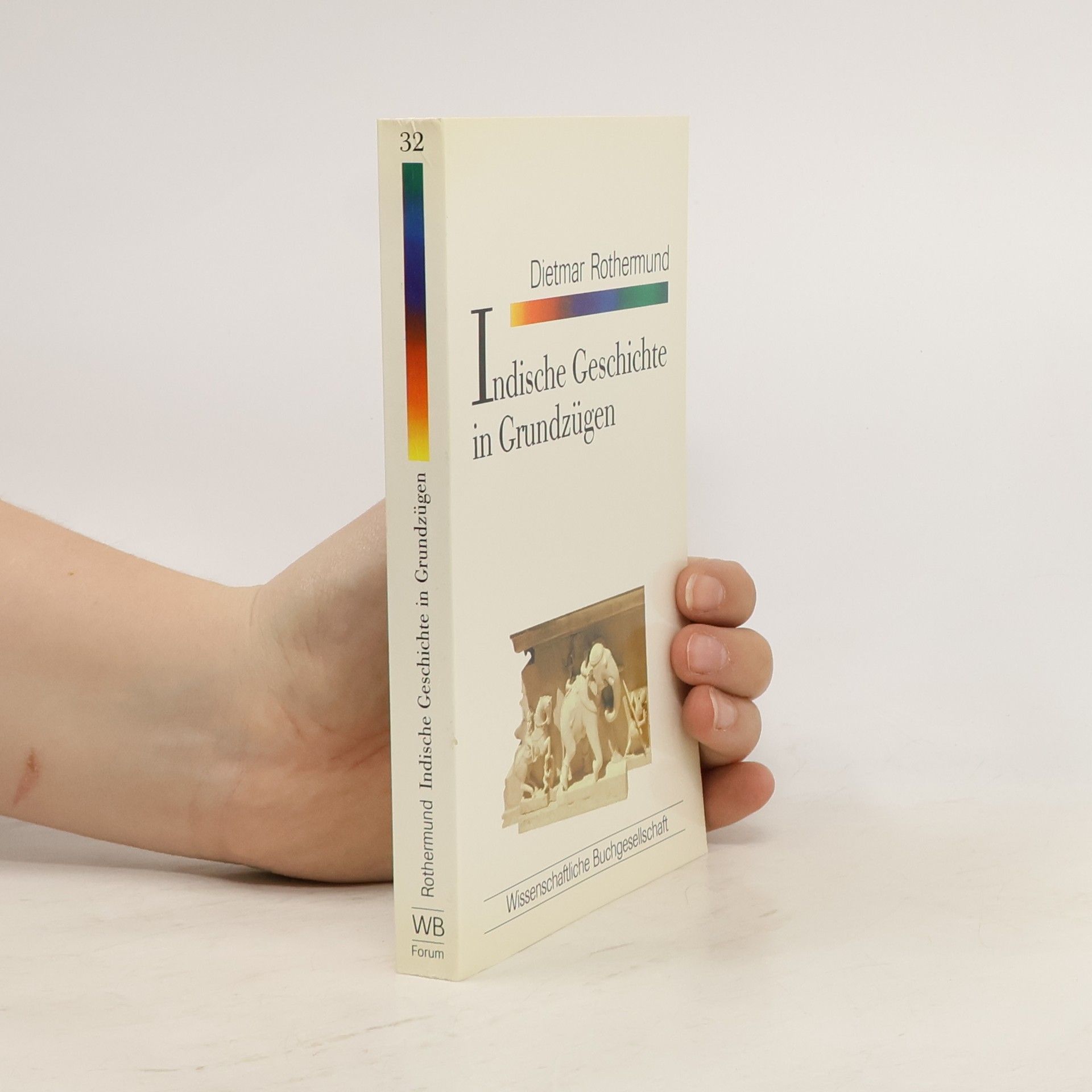 Dietmar Rothermund WB Forum - 32: Indische Geschichte in Grundzügen