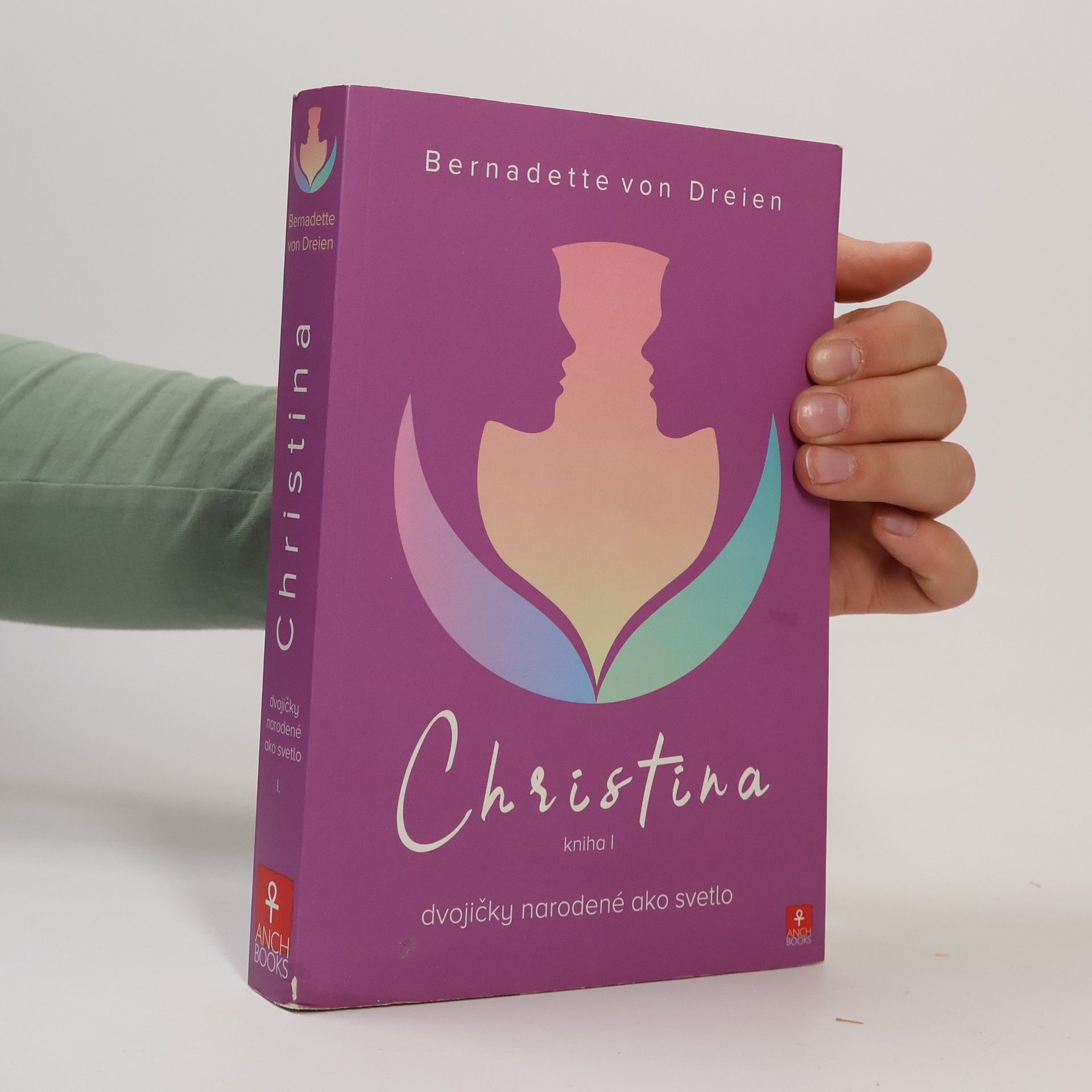 Bernadette von Dreien Christina - kniha I. Dvojičky narodené ako svetlo