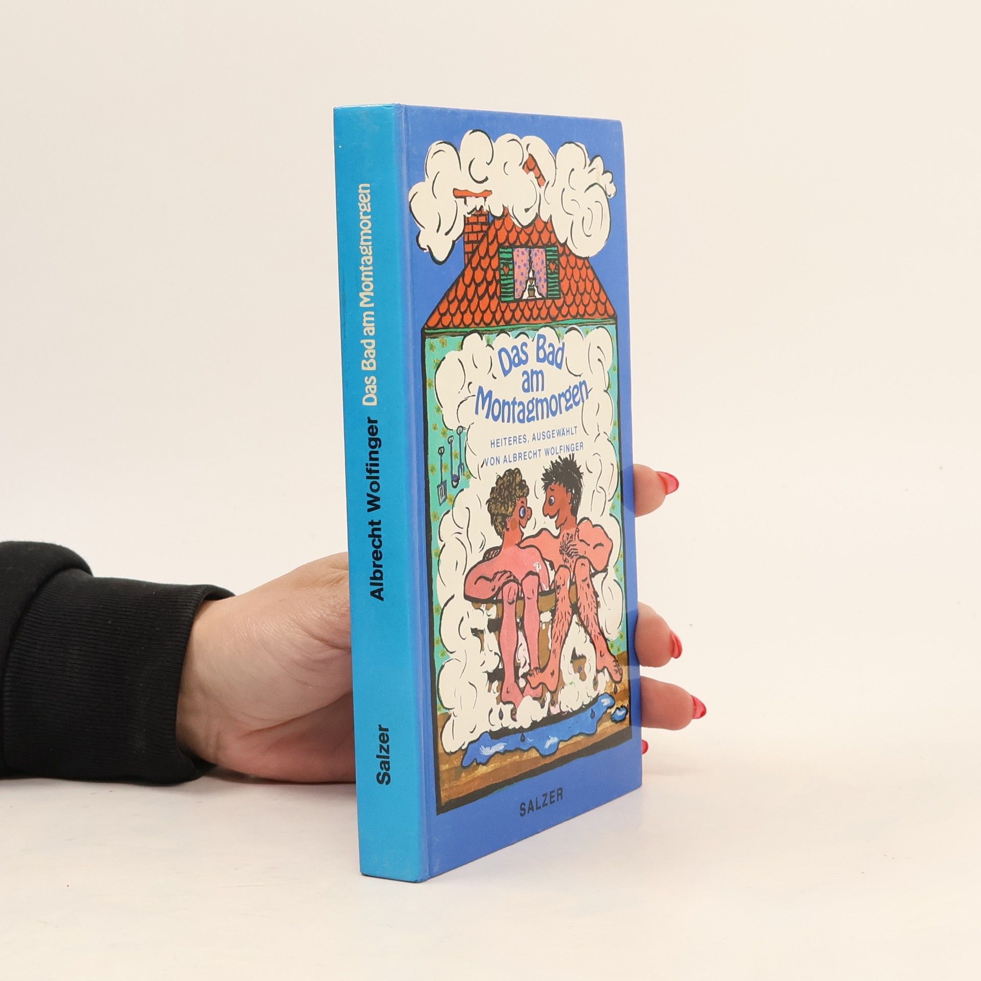 Albrecht Wolfinger Das Bad am Montagmorgen. Heiteres