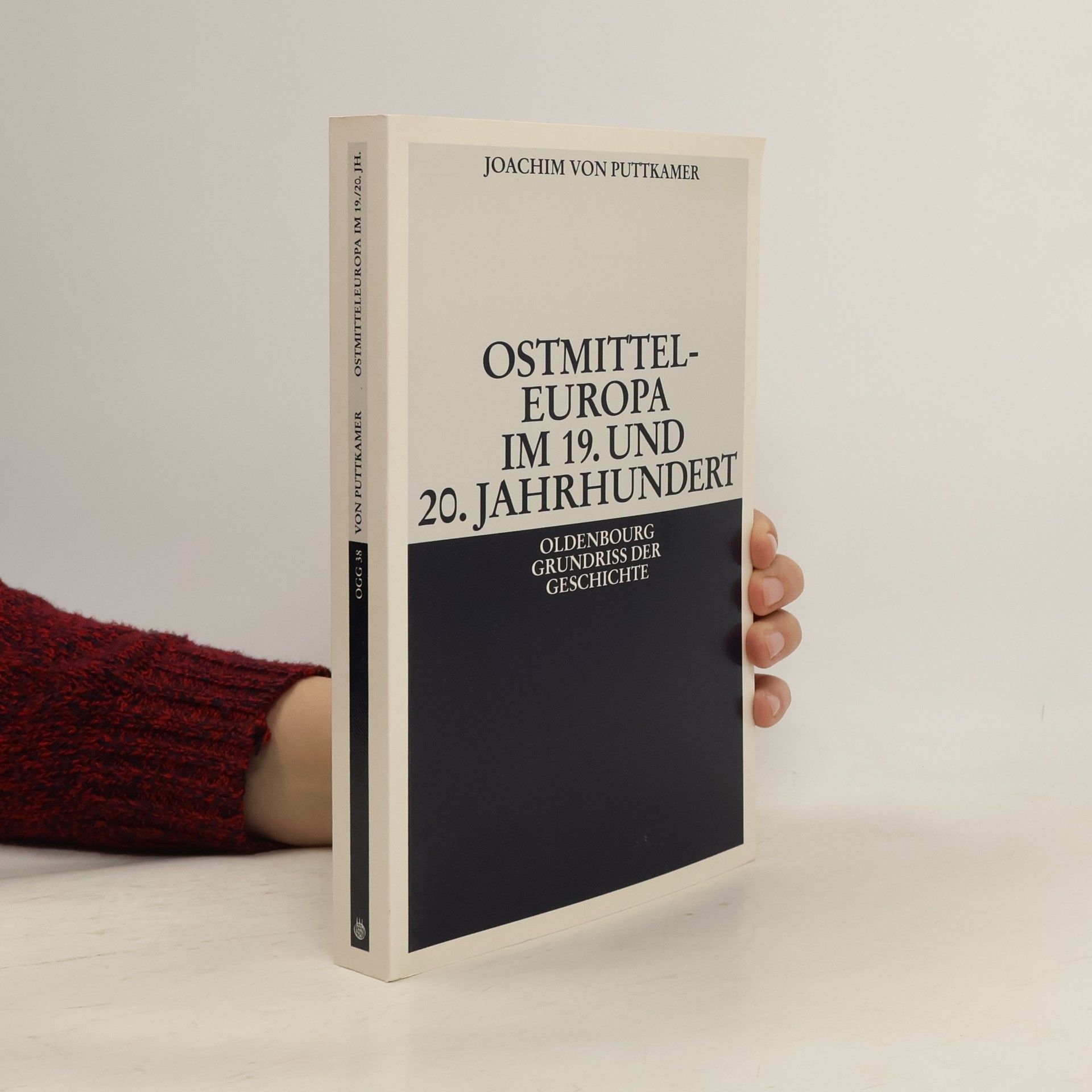 Joachim von Puttkamer Oldenbourg Grundriss der Geschichte - 38: Ostmitteleuropa im 19. und 20. Jahrhundert