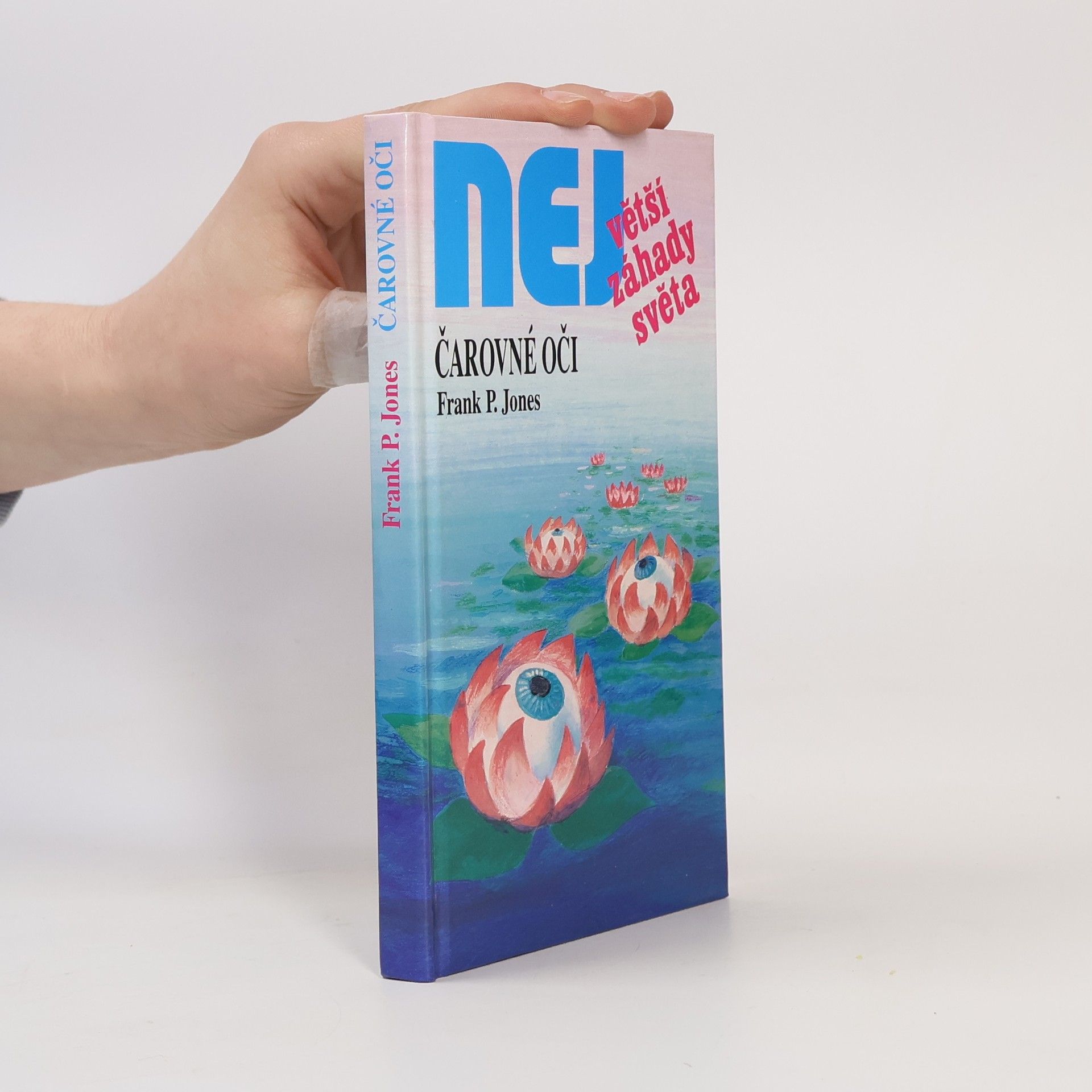 Frank P. Jones Největší záhady světa. Čarovné oči