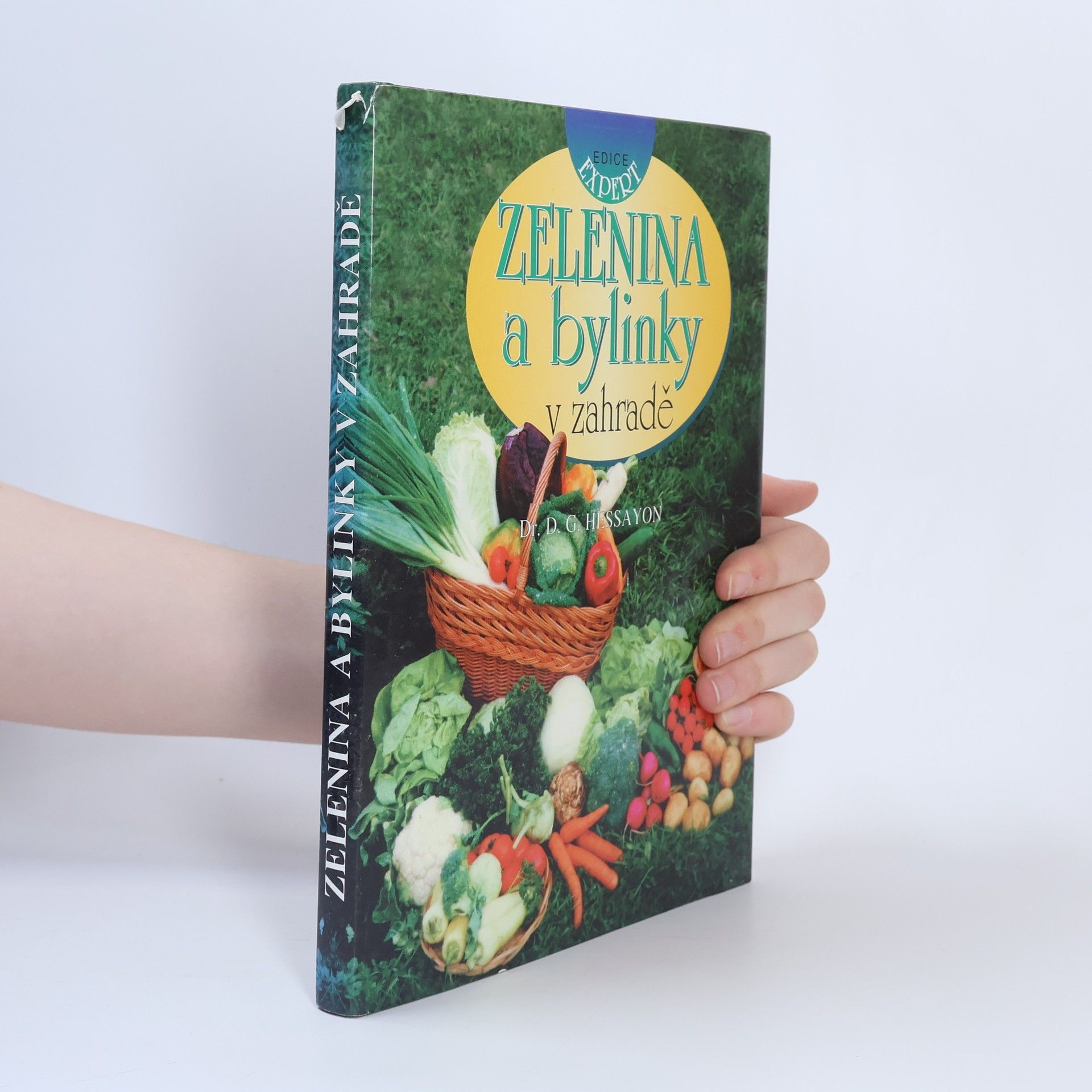 David Gerald Hessayon Zelenina a bylinky v zahradě