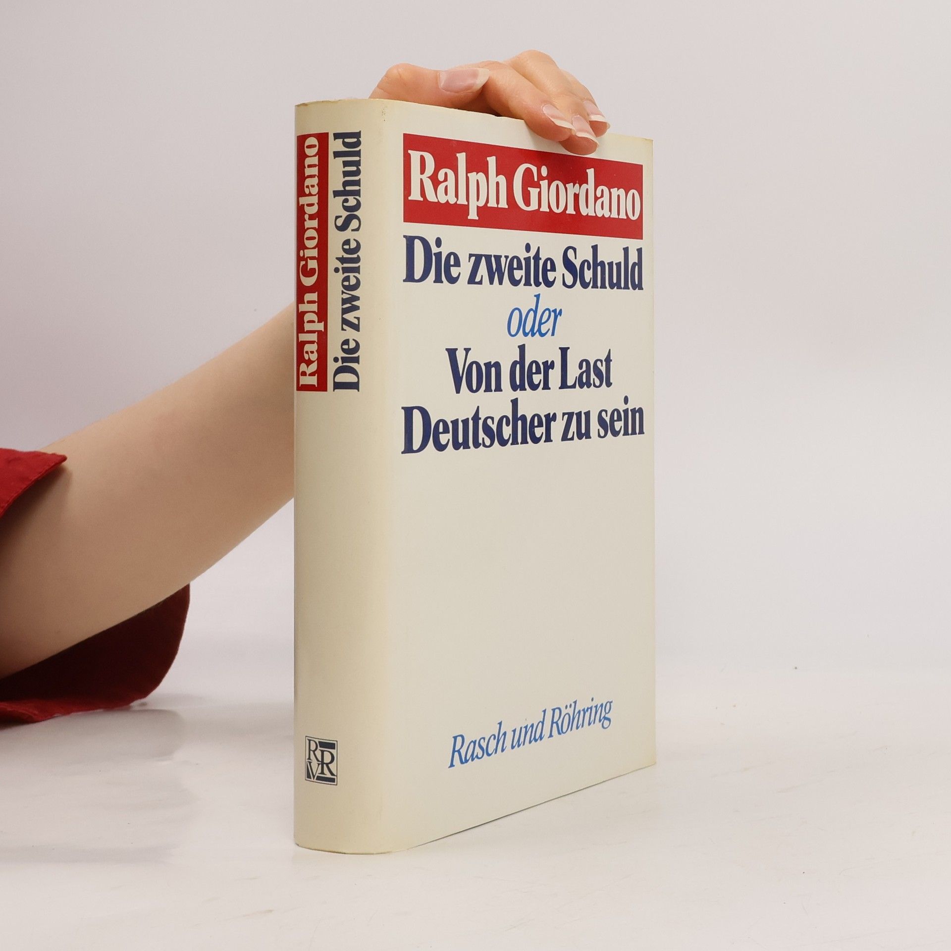 Ralph Giordano Die zweite Schuld oder von der Last, Deutscher zu sein