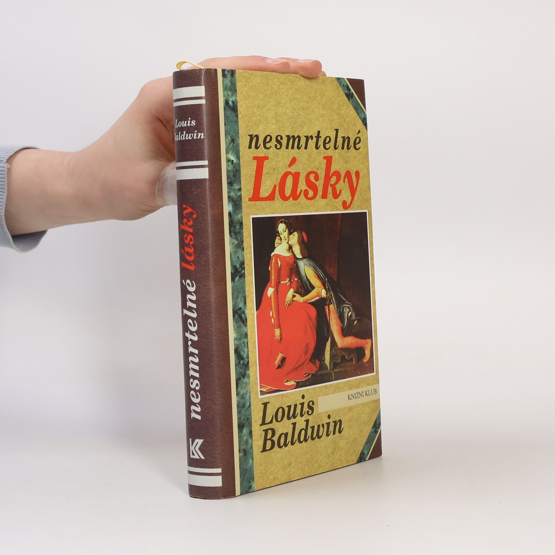 Louis Baldwin Nesmrtelné lásky: Milostné příběhy od Antonia a Kleopatry po současnost
