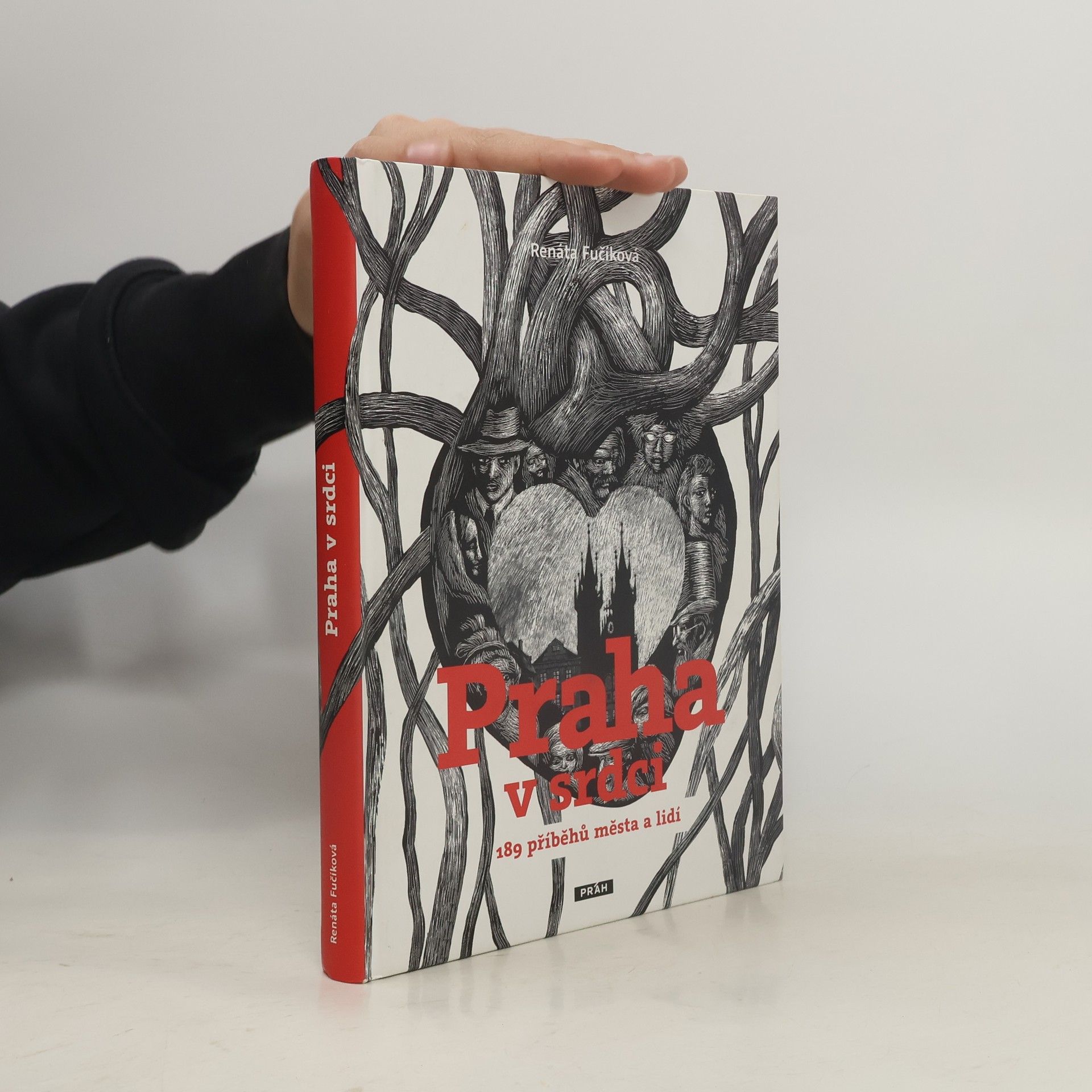 Renáta Fučíková Praha v srdci : 189 příběhů města a lidí