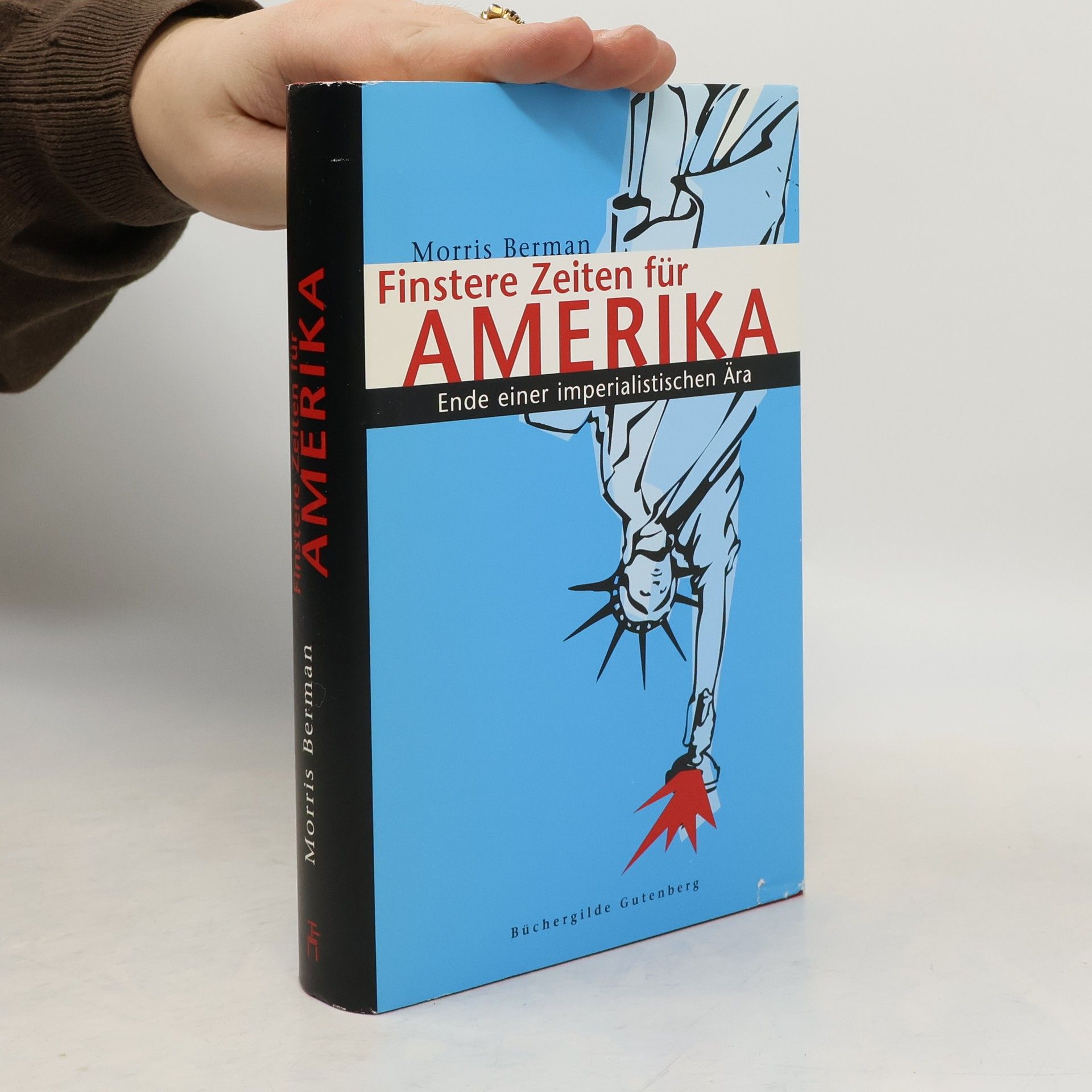 Morris Berman Finstere Zeiten für Amerika