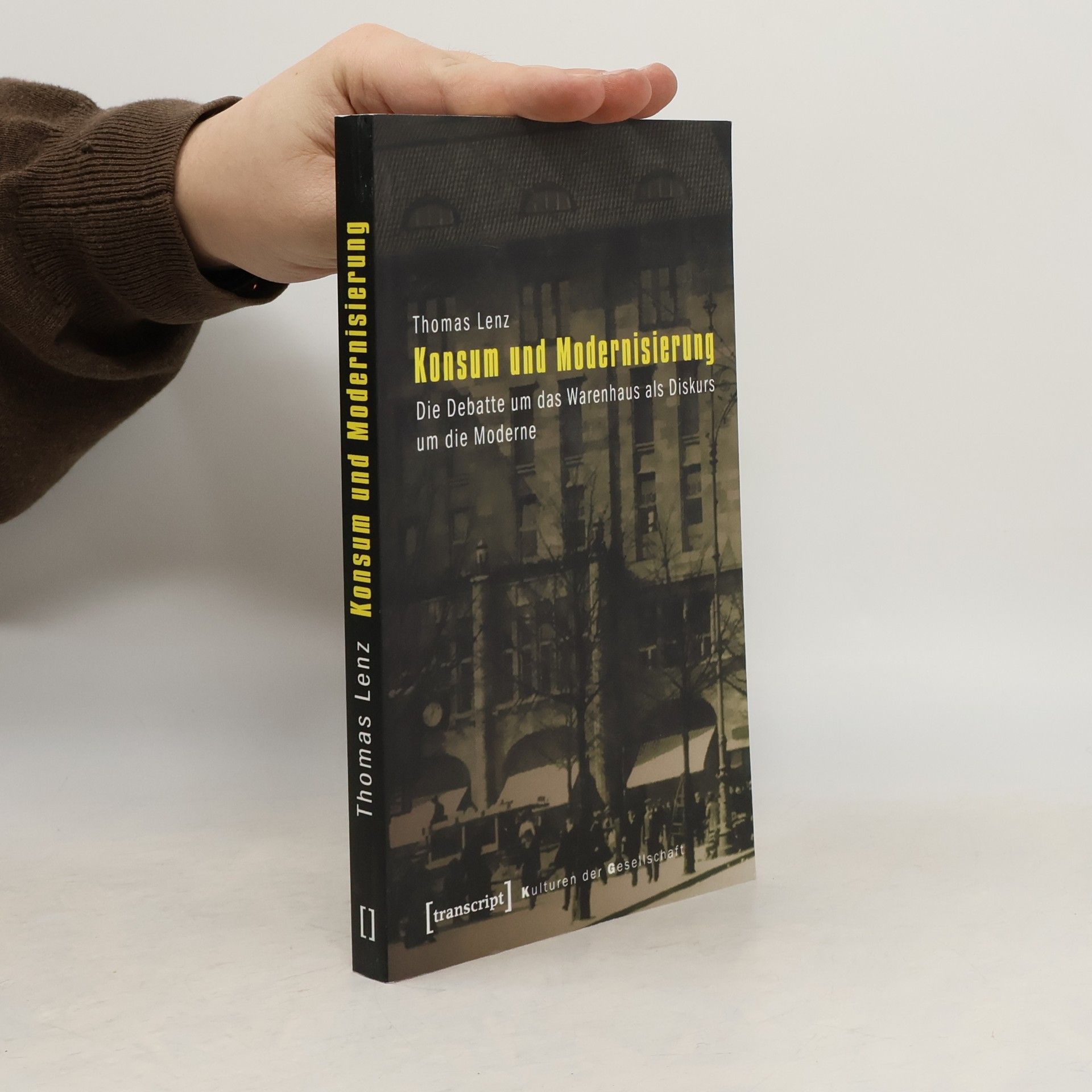 Thomas Lenz Kulturen der Gesellschaft: Konsum und Modernisierung