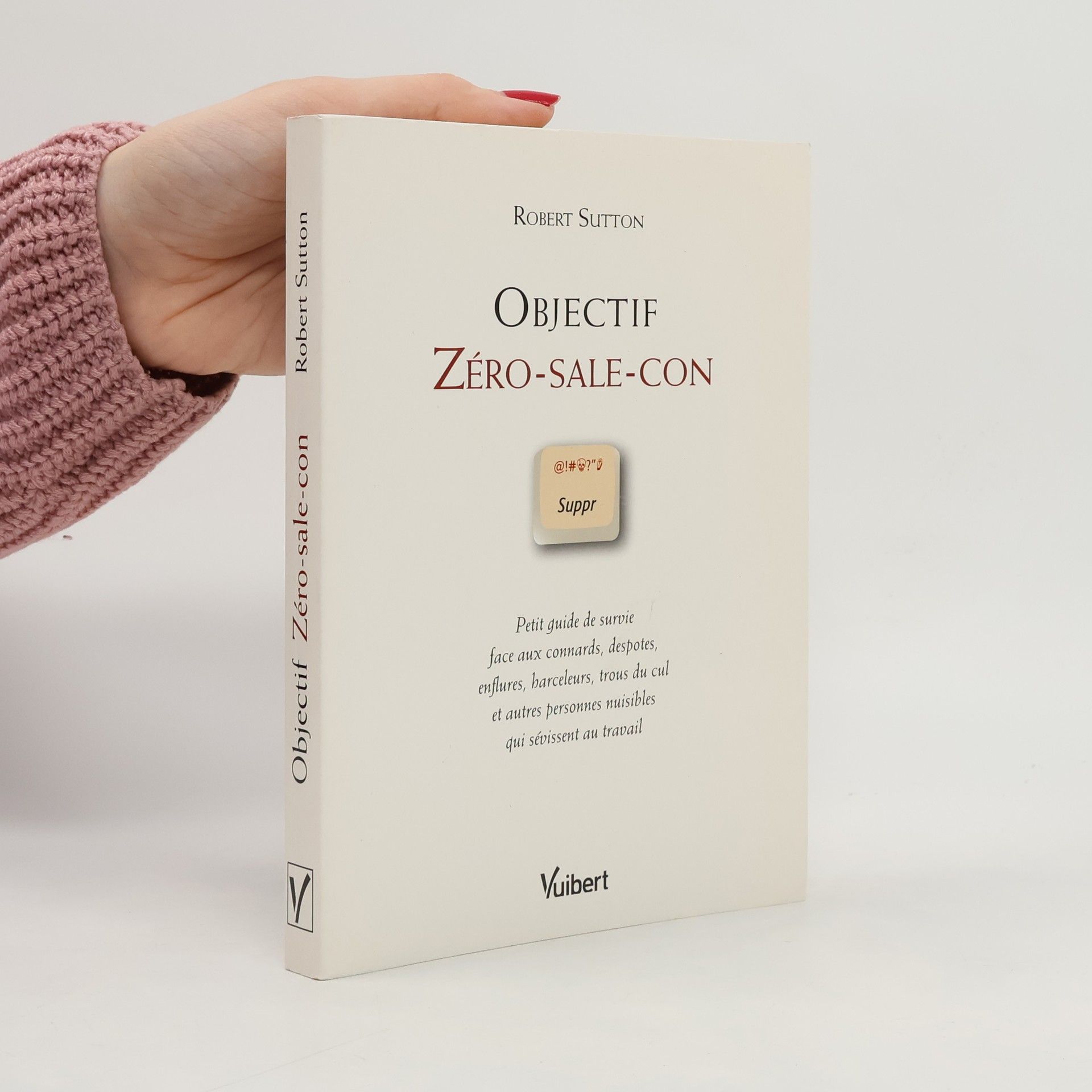 Robert I. Sutton Objectif Zéro-sale-con