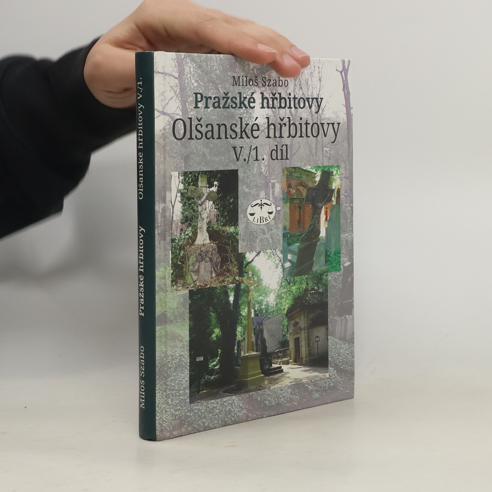 Miloš Szabo Pražské hřbitovy - Olšanské hřbitovy V. /1. díl