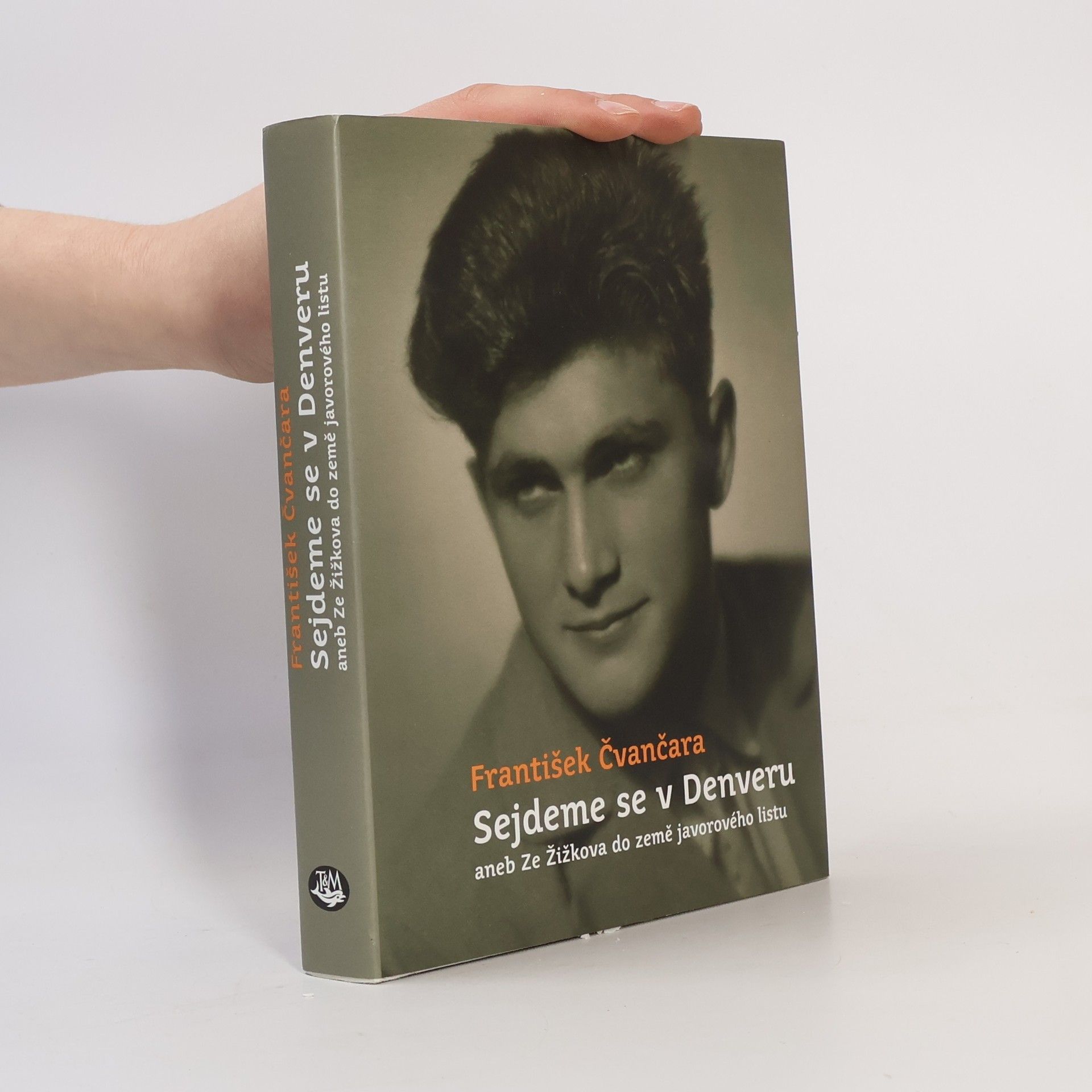 František Čvančara Sejdeme se v Denveru aneb Ze Žižkova do země javorového listu