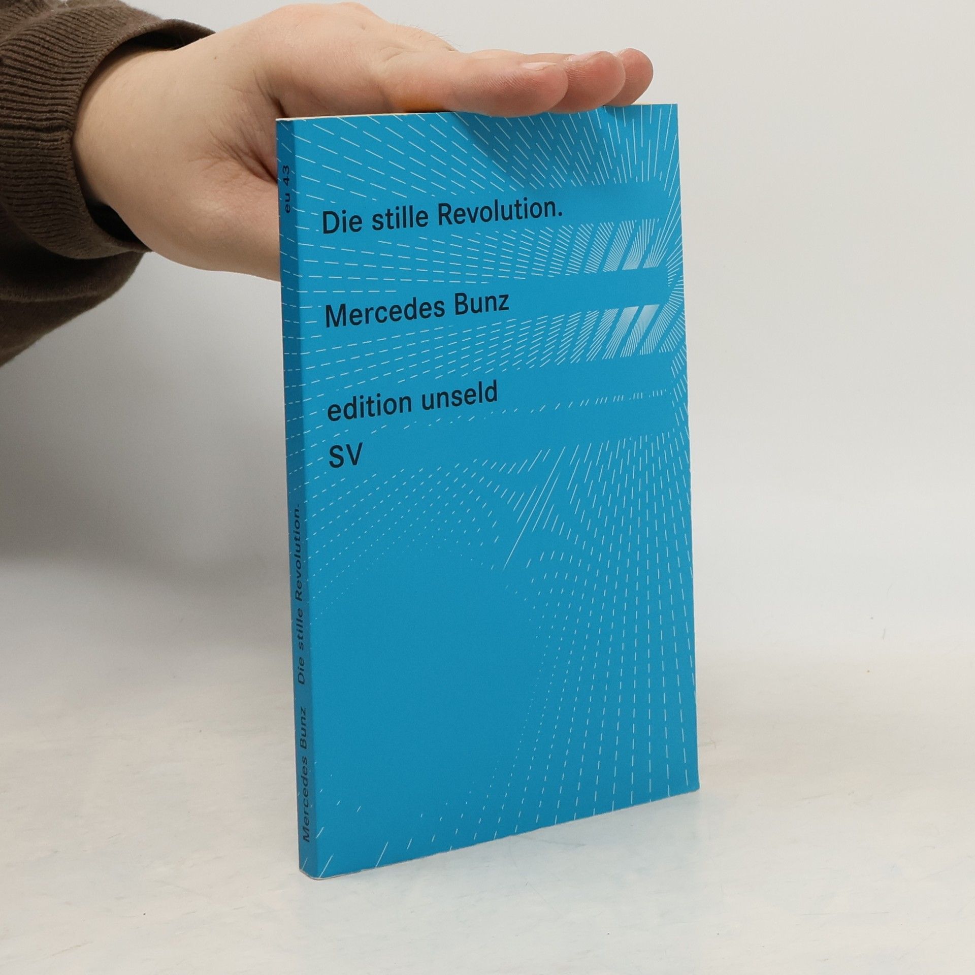 Mercedes Bunz Edition Unseld - 43: Die stille Revolution