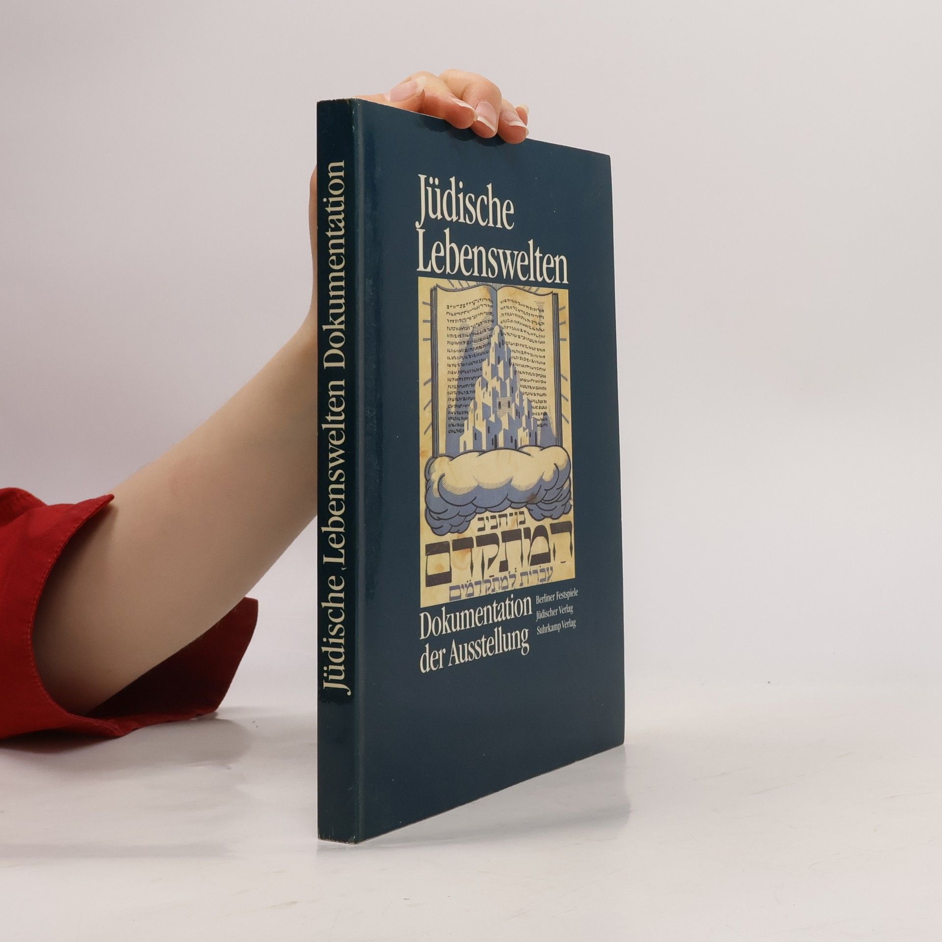 Jüdische Lebenswelten. Dokumentation der Ausstellung