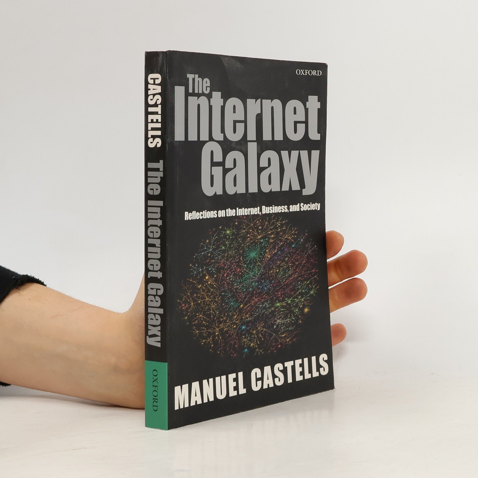 Manuel Castells The Internet Galaxy : reflections on the Internet, business, and society
