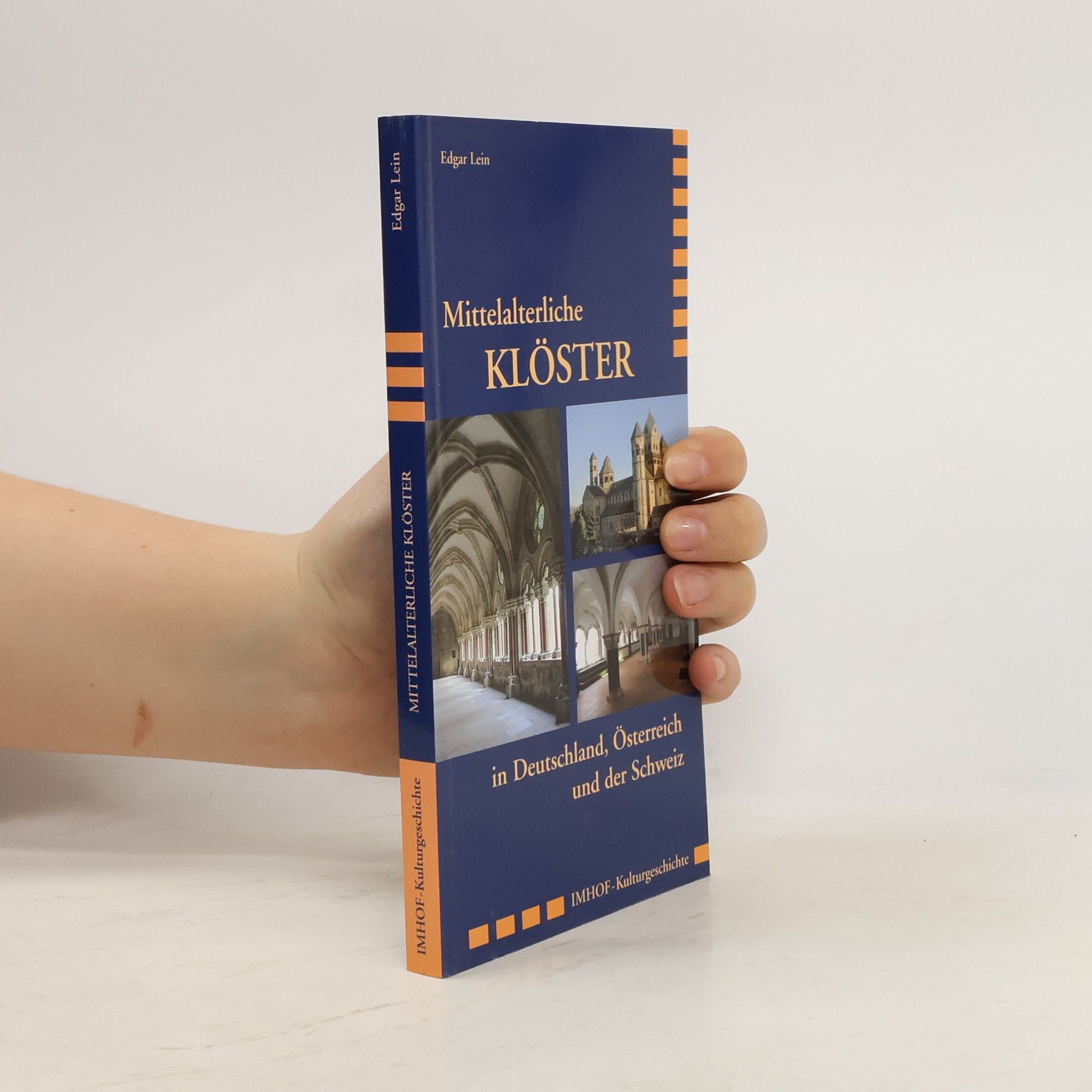 Edgar Lein IMHOF-Kulturgeschichte: Mittelalterliche Klöster in Deutschland, Österreich und der Schweiz