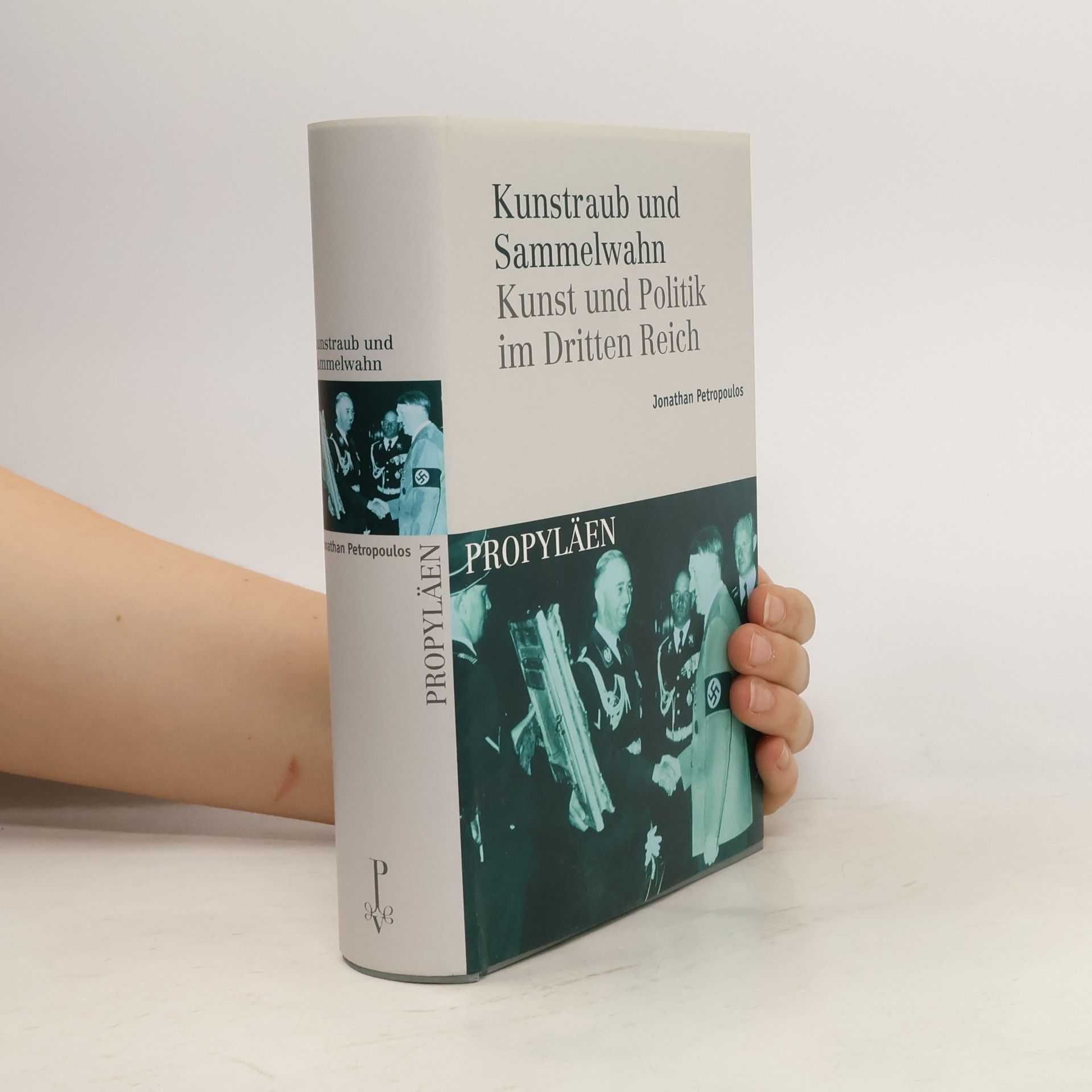 Jonathan Petropoulos Kunstraub und Sammelwahn