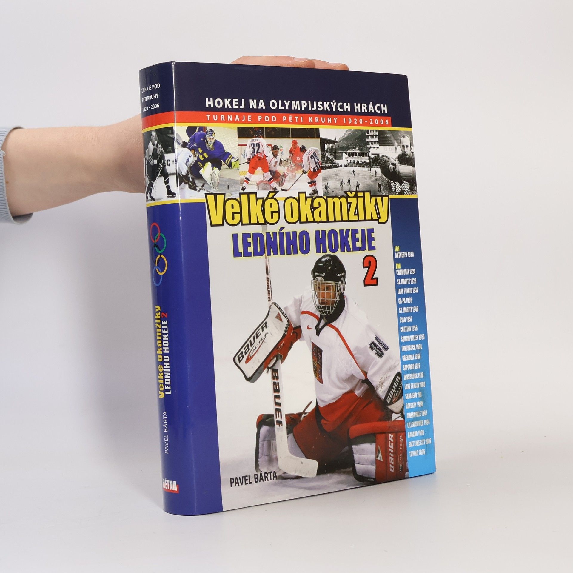 Pavel Bárta Velké okamžiky ledního hokeje 2. Turnaje pod pěti kruhy 1920-2006