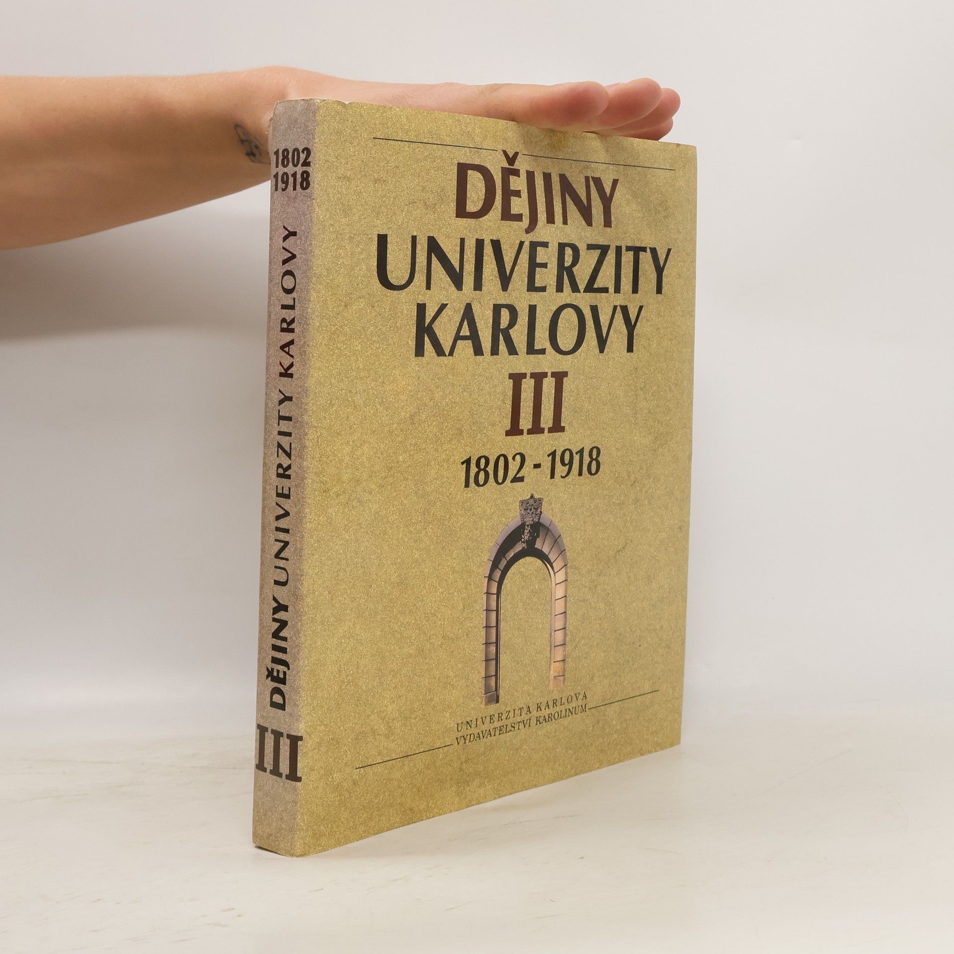 Dějiny Univerzity Karlovy 1802-1918. 3. díl