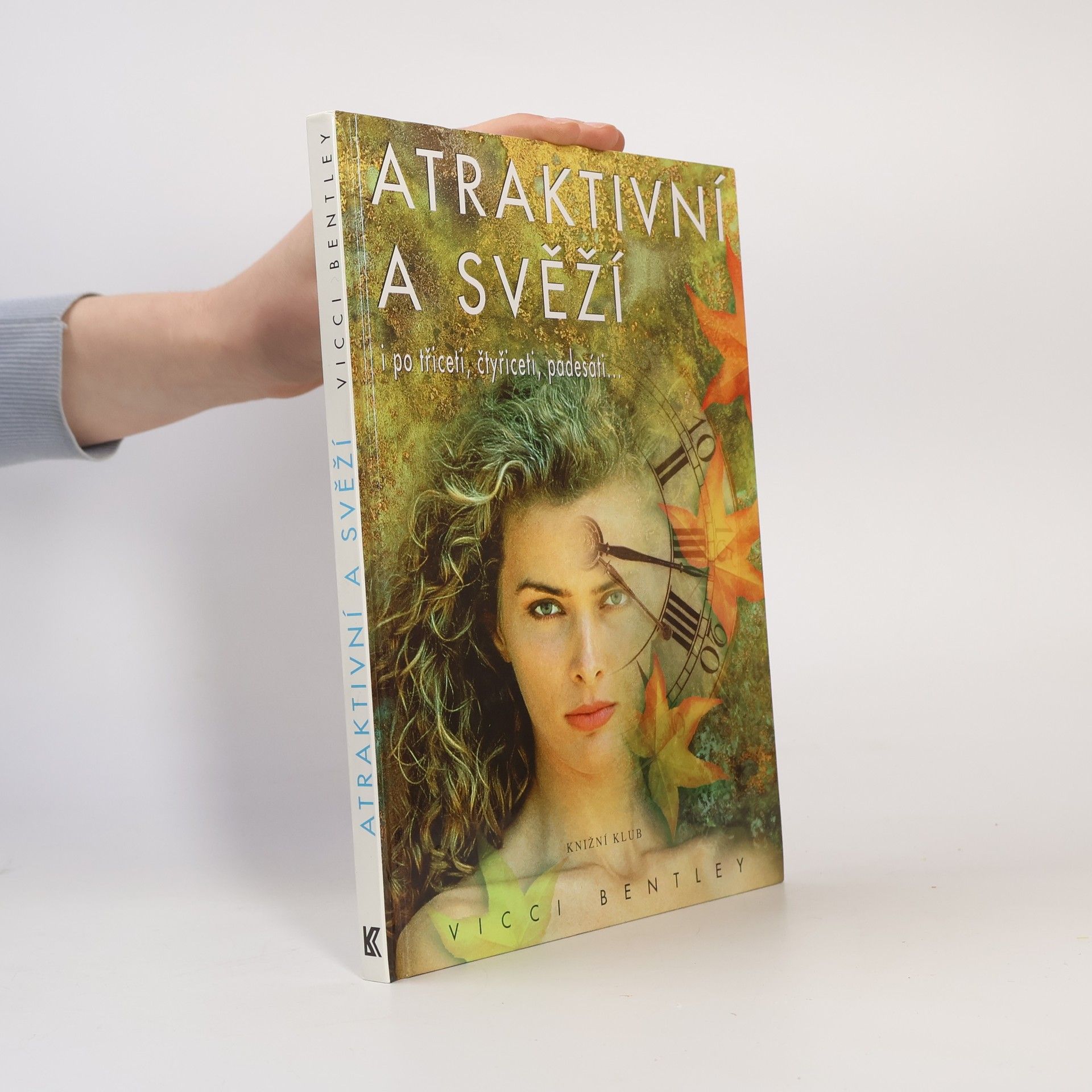 Vicci Bentley Atraktivní a svěží i po třiceti, čtyřiceti, padesáti...