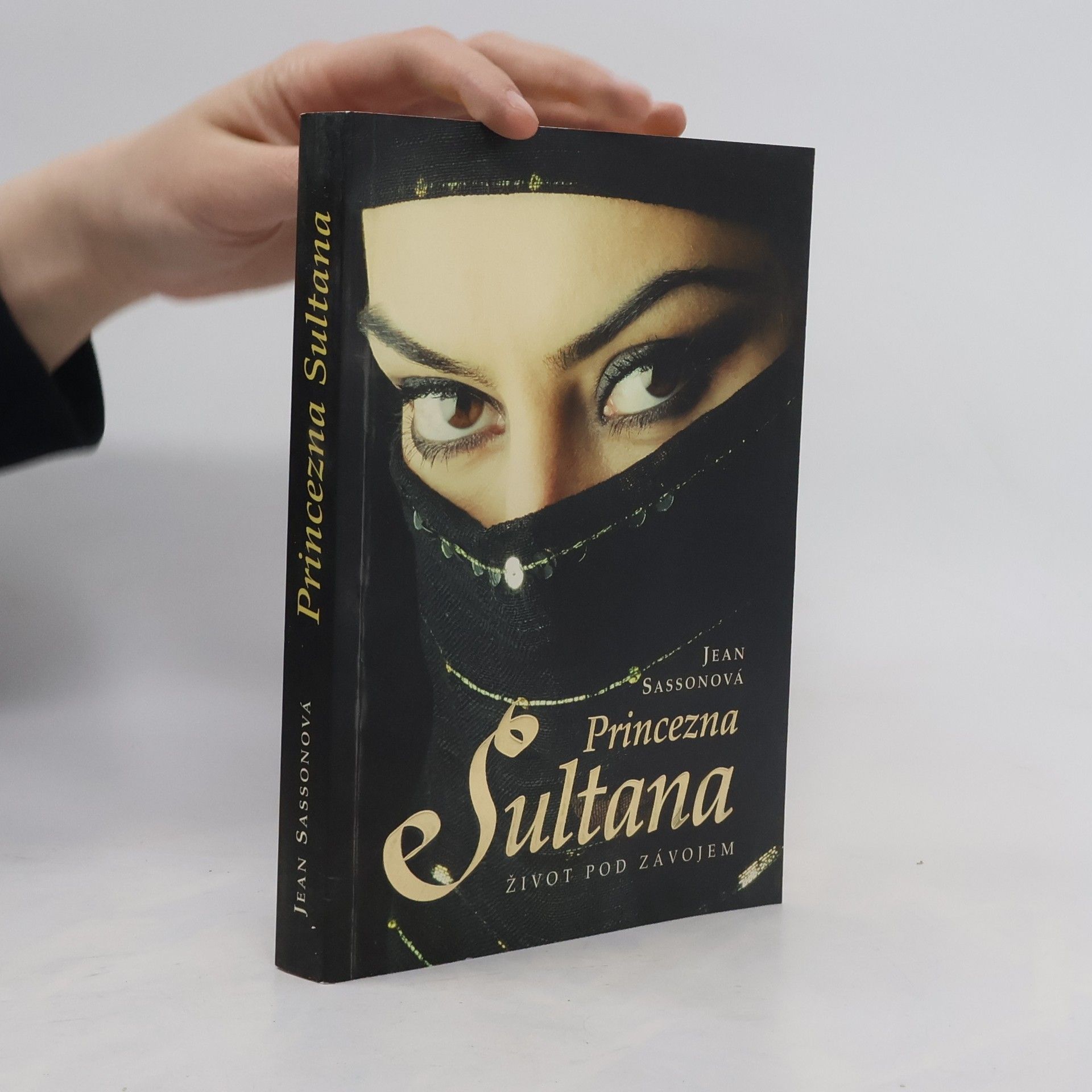 Jean P. Sasson Princezna Sultana. Život pod závojem