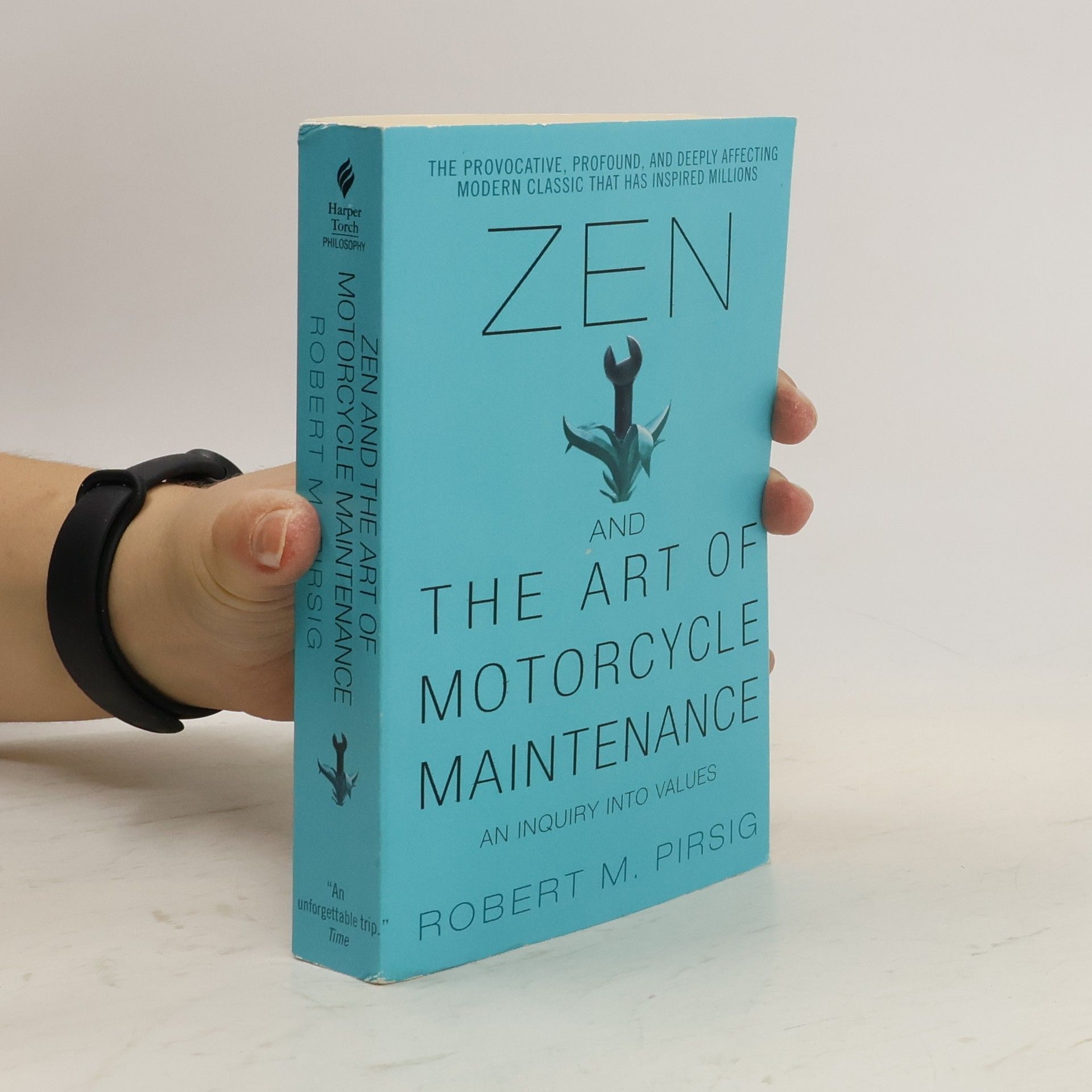 Robert M. Pirsig Zen and the art of motorcycle maintenance : an inquiry into values