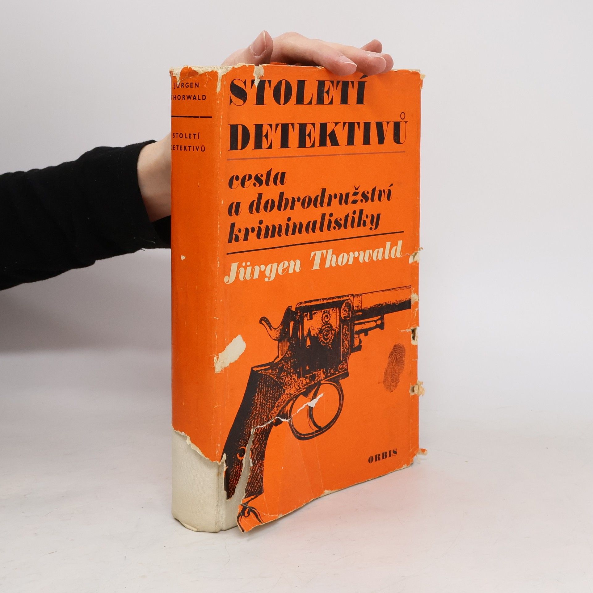 Jürgen Thorwald Století detektivů. Cesta a dobrodružství kriminalistiky