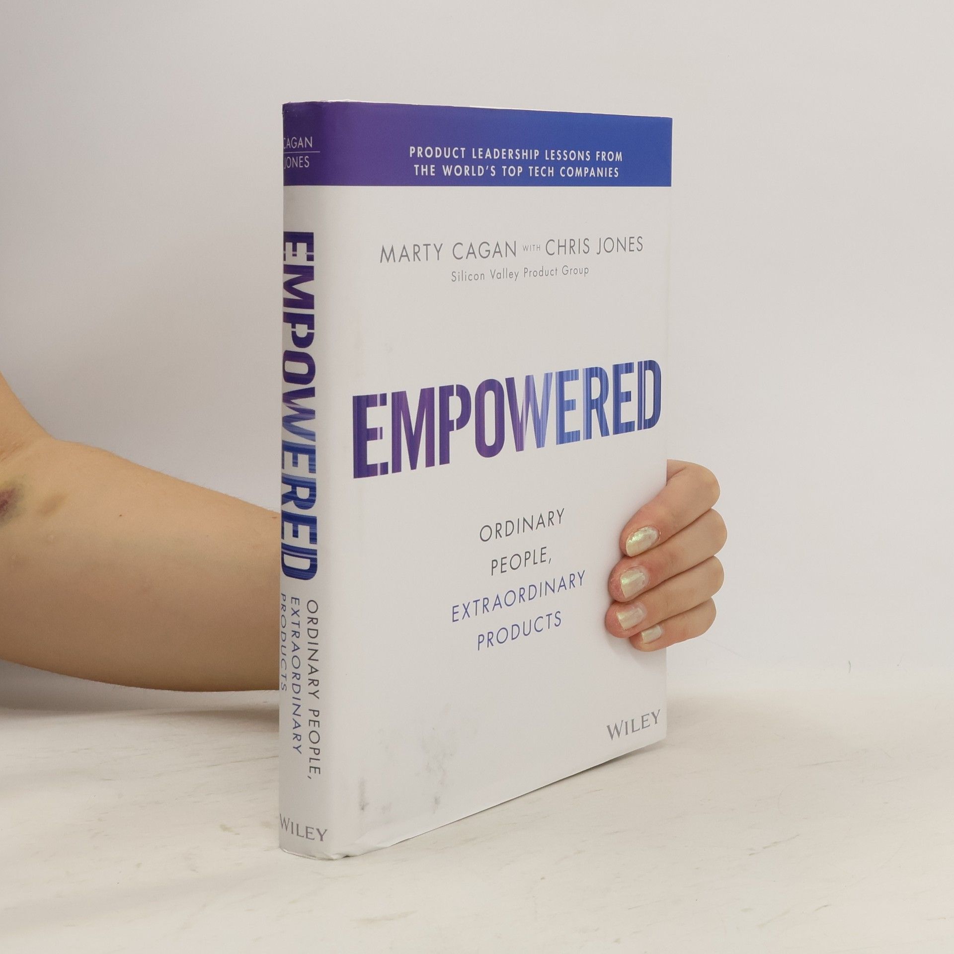 Chris Jones Empowered : Ordinary People, Extraordinary Products