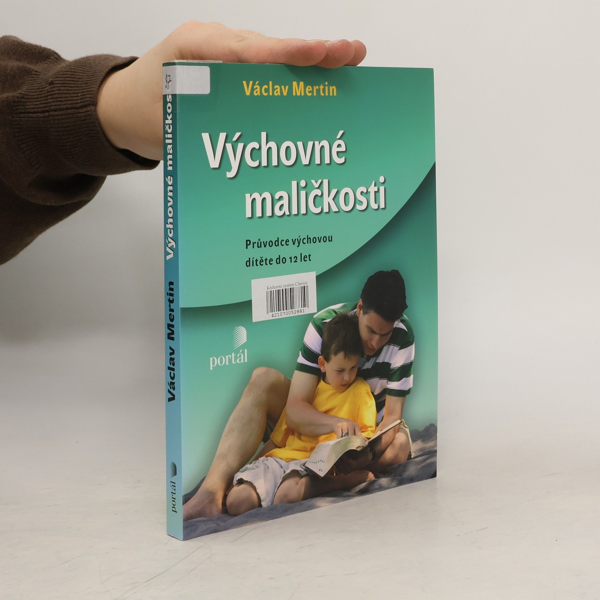 Václav Mertin Výchovné maličkosti: Průvodce výchovou dítěte do 12 let