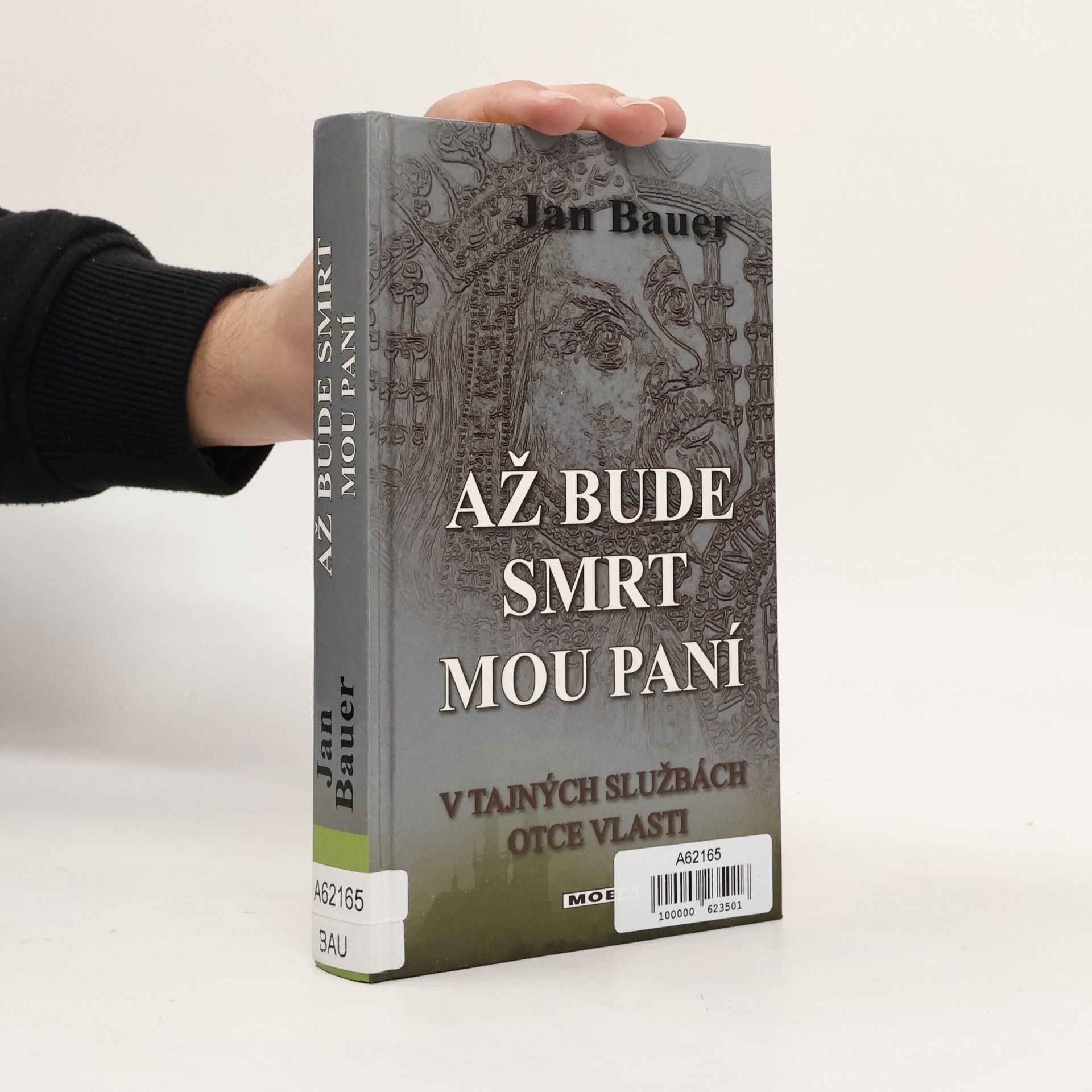 Jan Bauer Až bude smrt mou paní. V tajných službách Otce vlasti